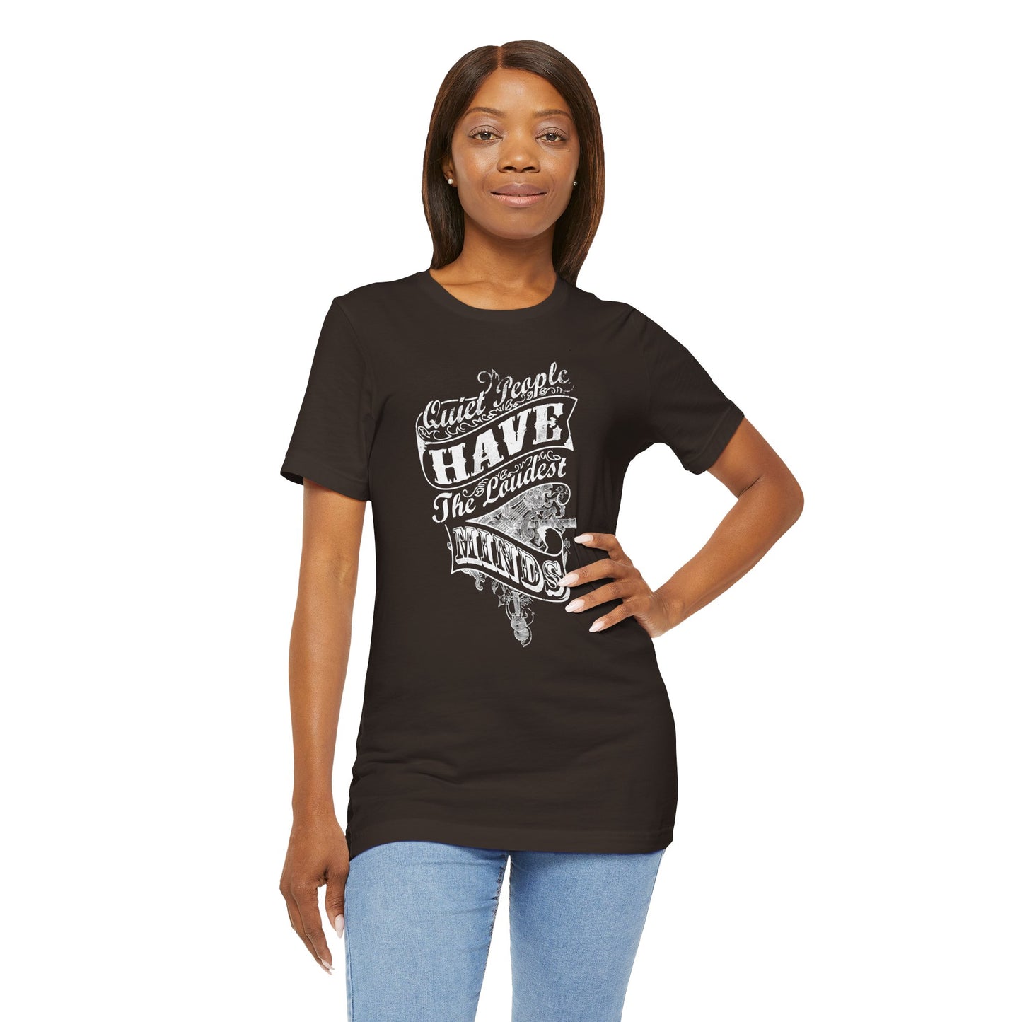 Quiet People Have The Loudest Minds Unisex Jersey Short Sleeve Tee