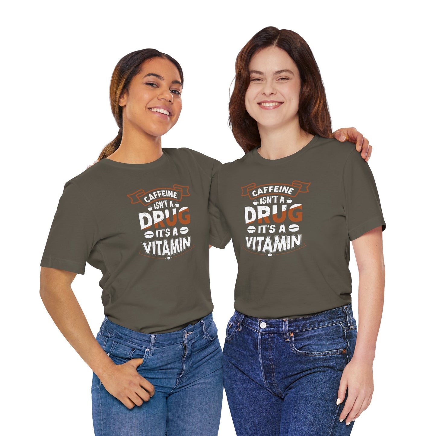 Caffeine Isn't A Drug It's A Vitamin Unisex Jersey Short Sleeve Tee