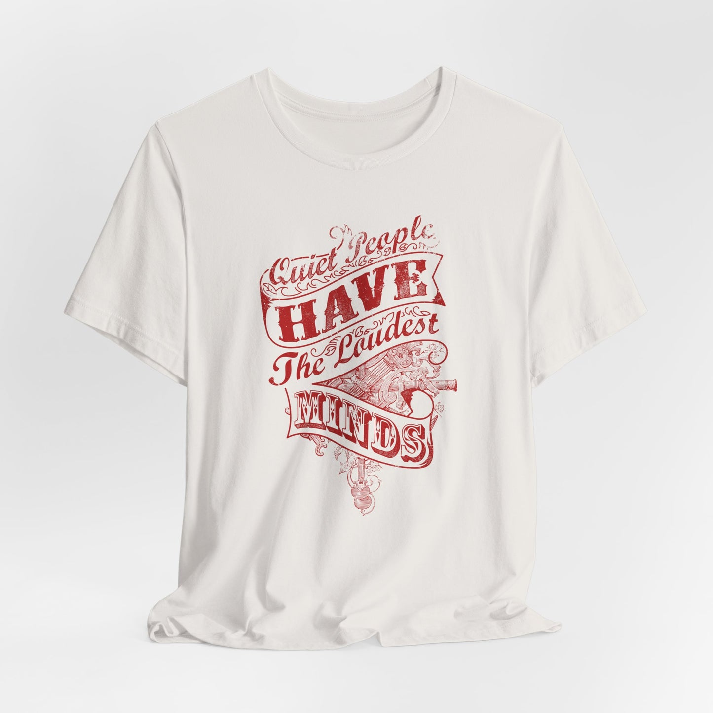 Quiet People Have The Loudest Minds Unisex Jersey Short Sleeve Tee