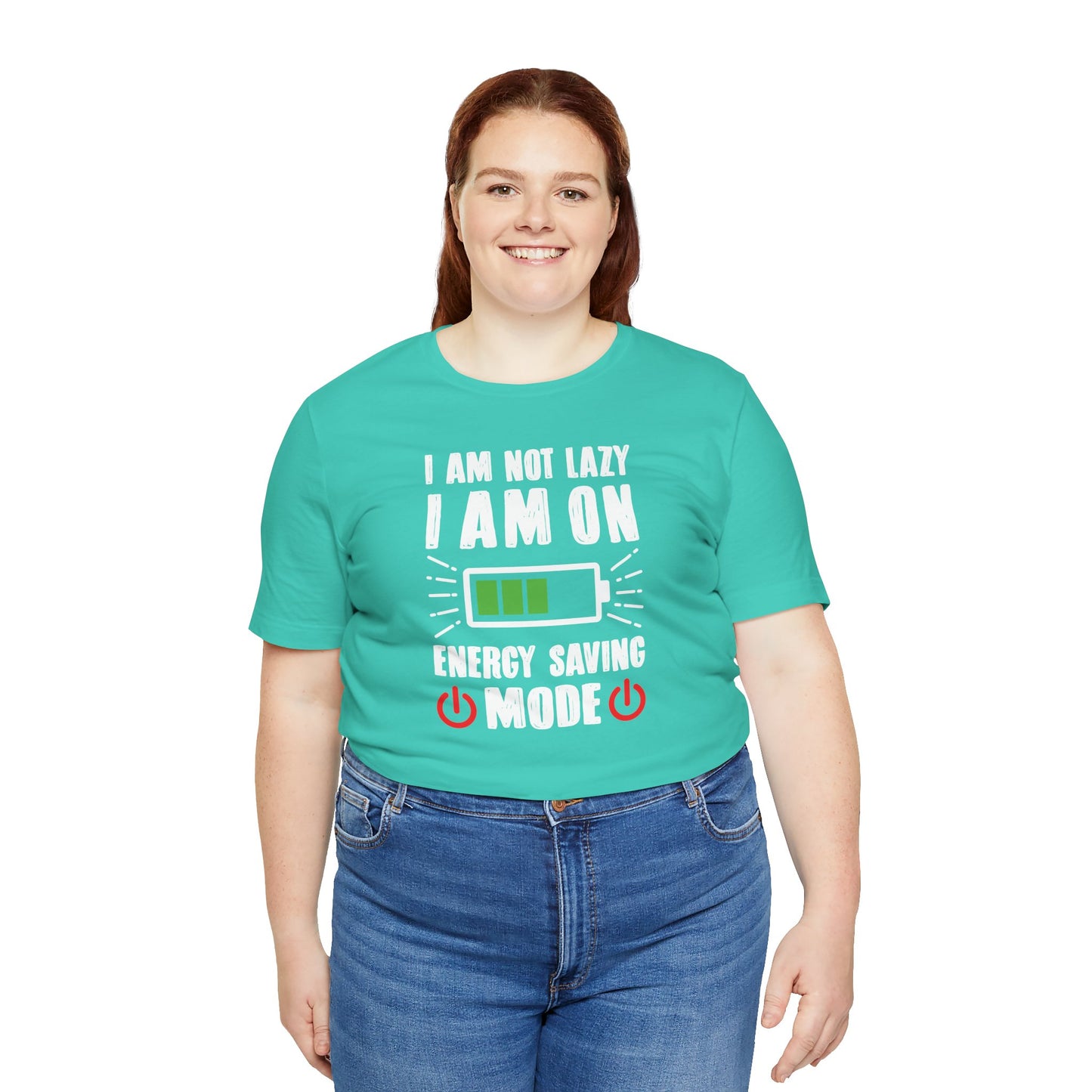 I Am Not Lazy I Am On Energy Saving Mode Unisex Jersey Short Sleeve Tee