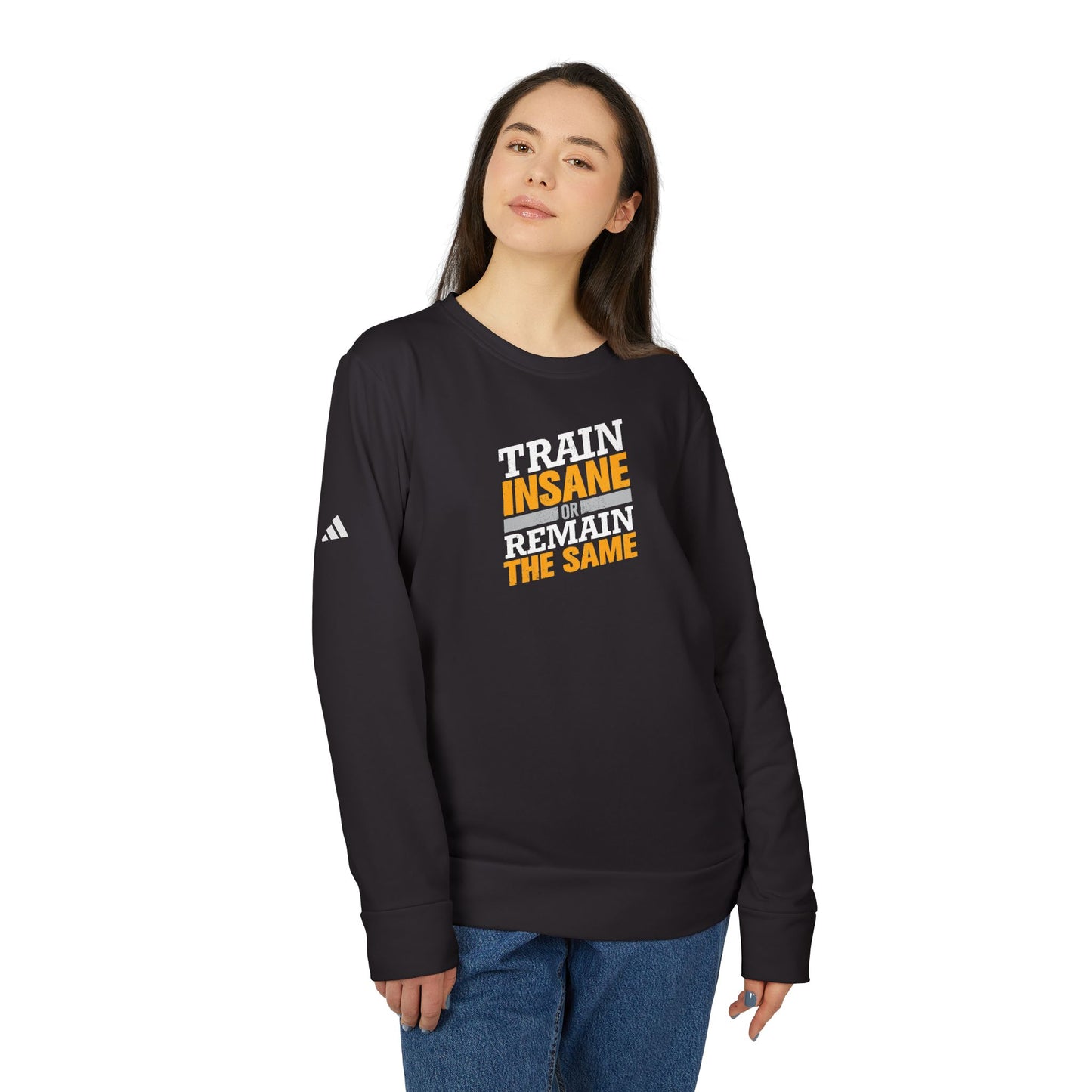 Train Insane Or Remain The Same Adidas Unisex Cozy Fleece Sweatshirt