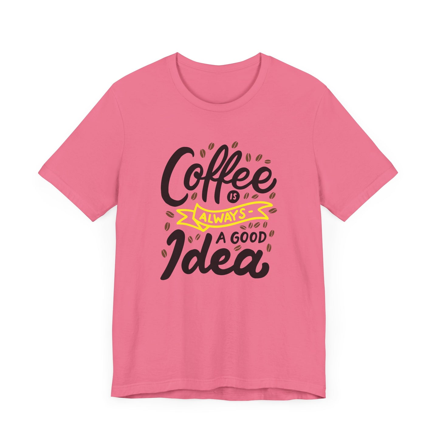 Coffee Is Always A Good Idea Yellow Print Unisex Jersey Short Sleeve Tee