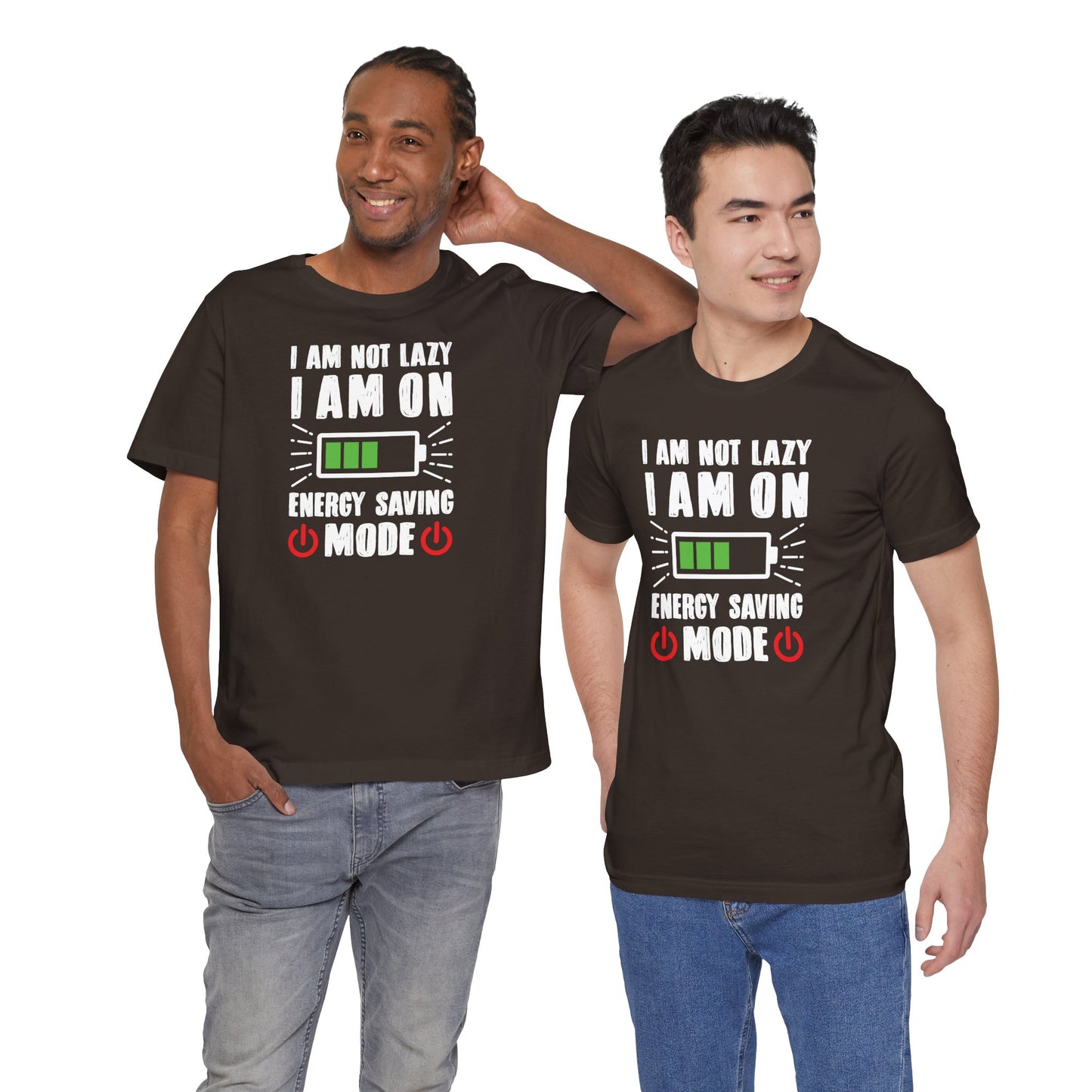 I Am Not Lazy I Am On Energy Saving Mode Unisex Jersey Short Sleeve Tee