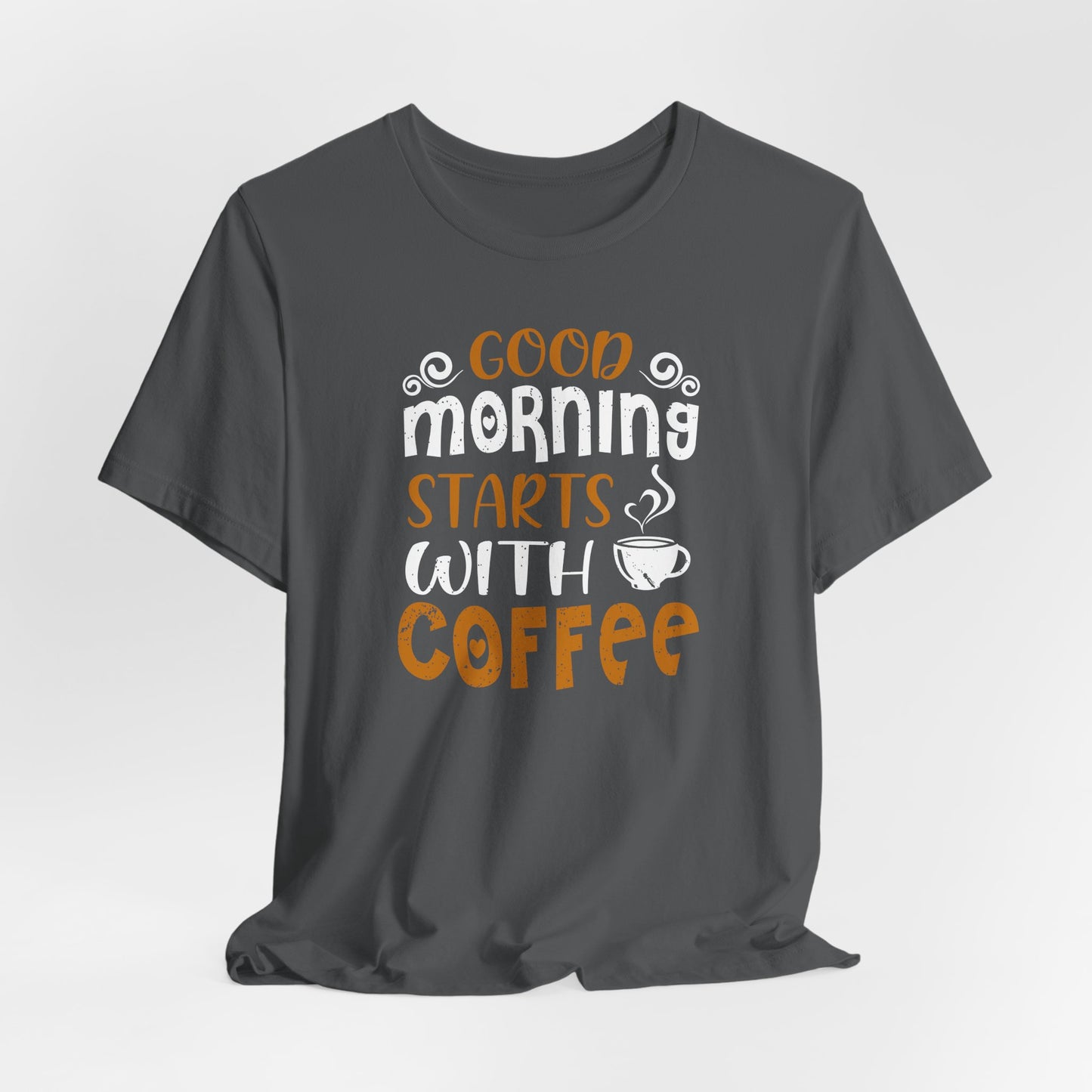 Good Morning Starts With Coffee Unisex Jersey Short Sleeve Tee