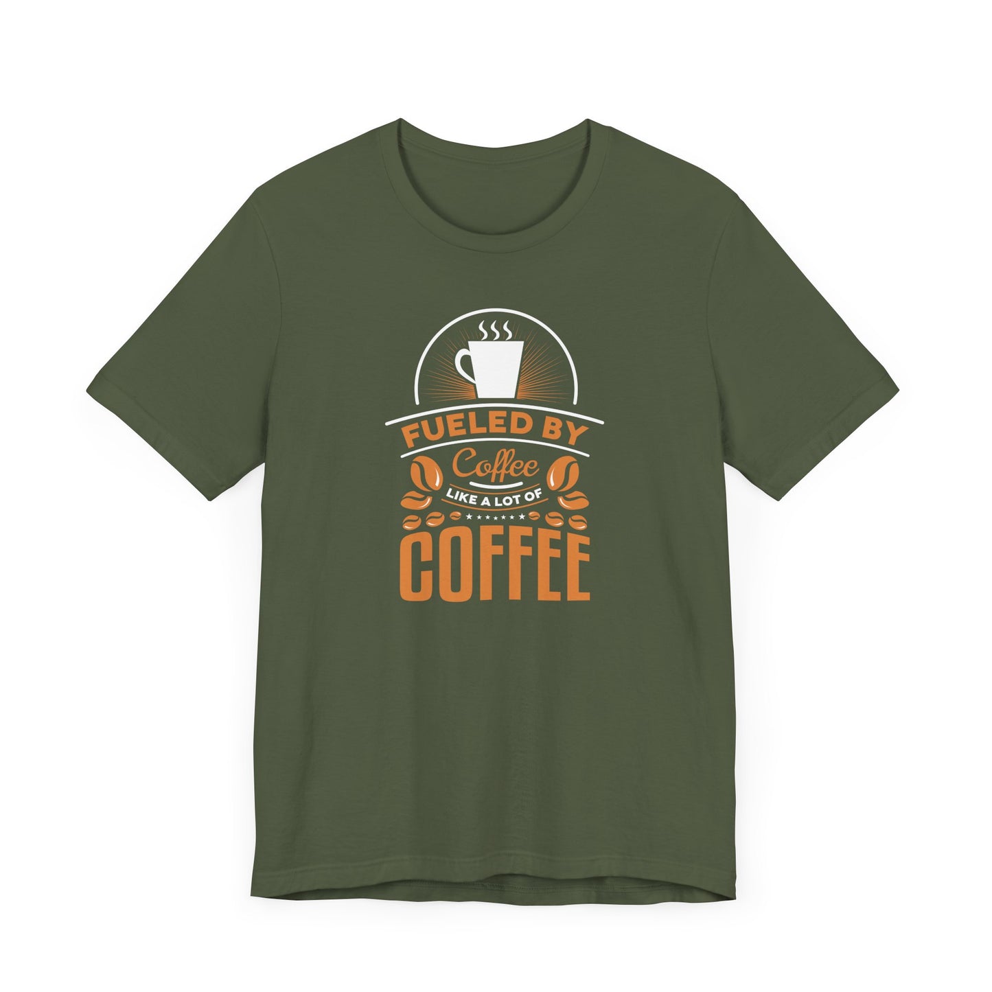 Fueled By Coffee Like A Lot Of Coffee Unisex Jersey Short Sleeve Tee
