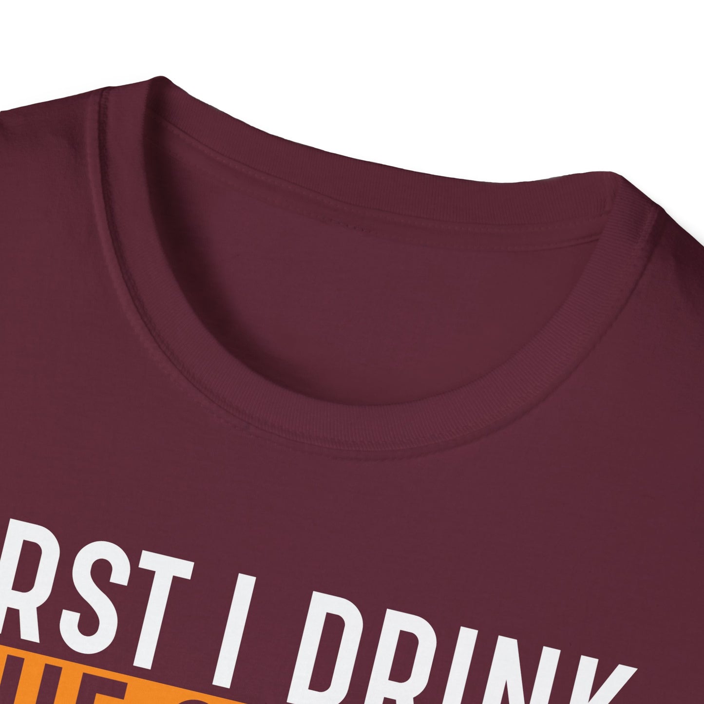 First I Drink The Coffee Then I Do The Things Softstyle T-Shirt