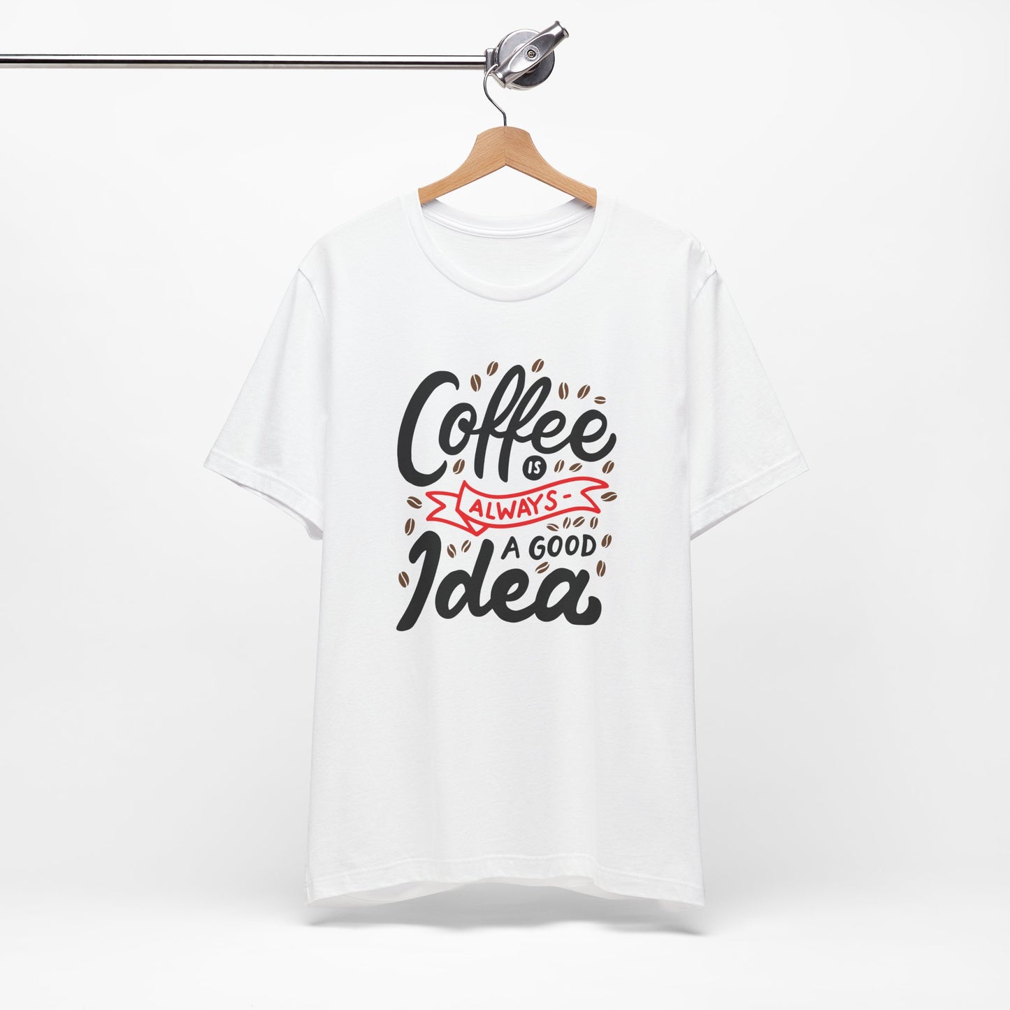 Coffee Is Always A Good Idea Red Print Unisex Jersey Short Sleeve Tee