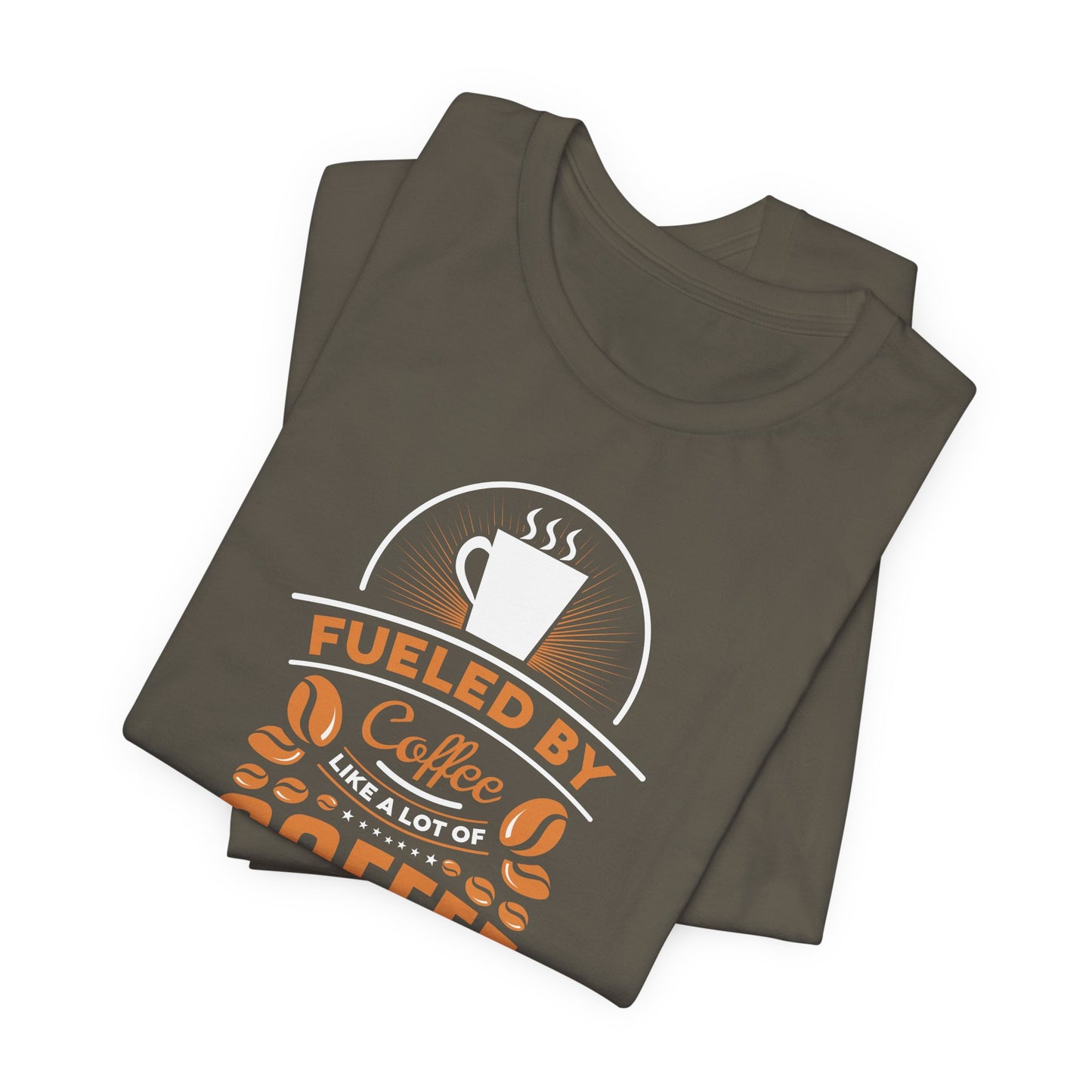Fueled By Coffee Like A Lot Of Coffee Unisex Jersey Short Sleeve Tee