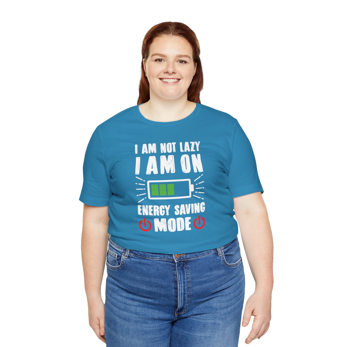 I Am Not Lazy I Am On Energy Saving Mode Unisex Jersey Short Sleeve Tee