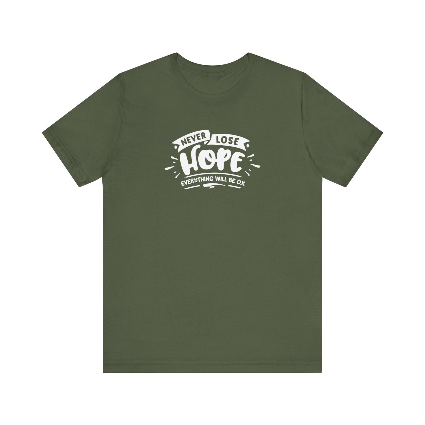 Never Lose Hope Everything Will Be Ok Unisex Jersey Short Sleeve Tee