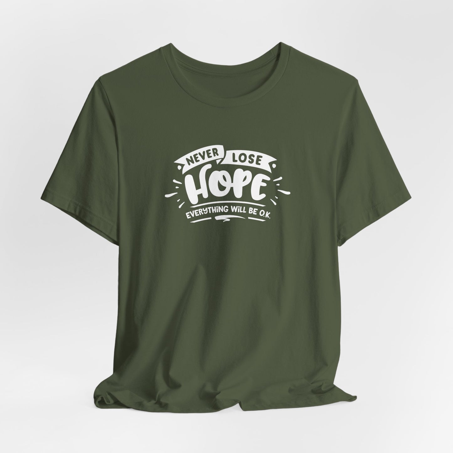 Never Lose Hope Everything Will Be Ok Unisex Jersey Short Sleeve Tee