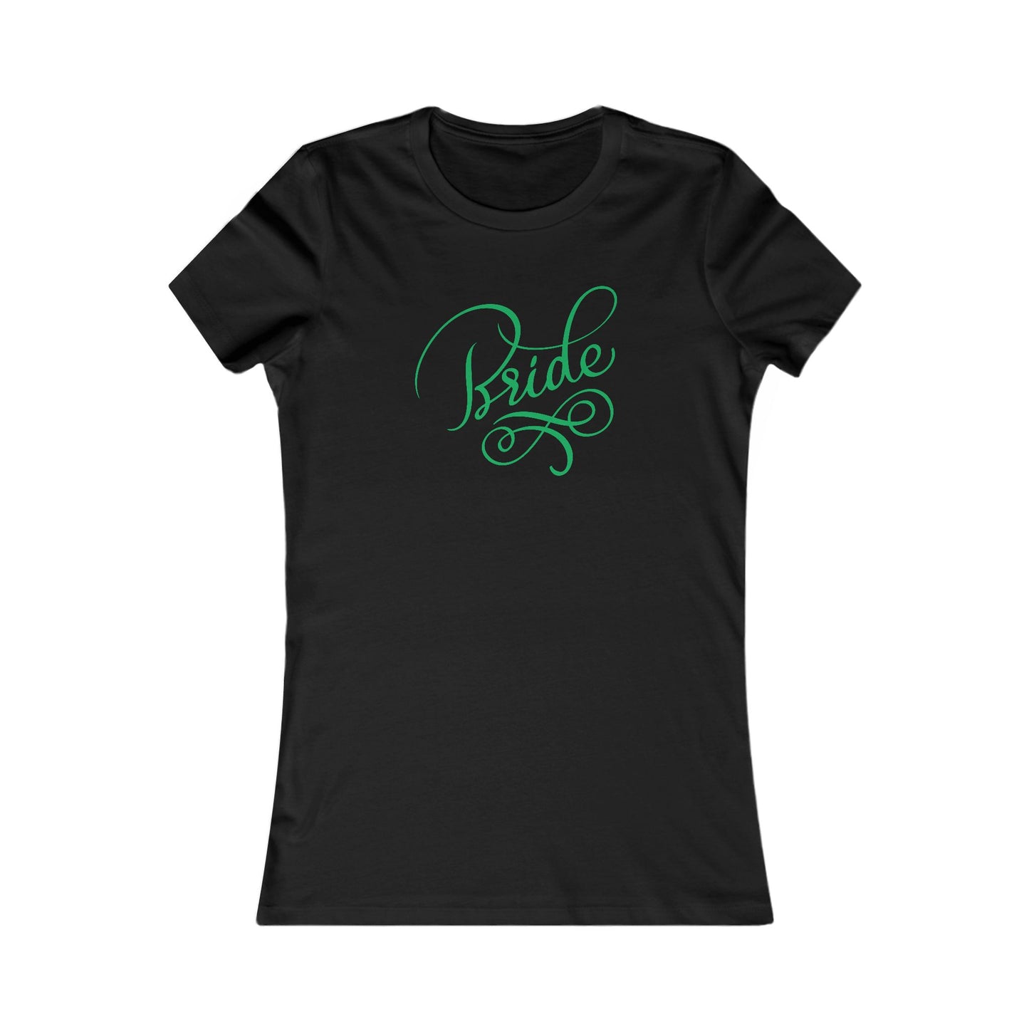 Women's Favorite Tee Bride Vibes Green Print