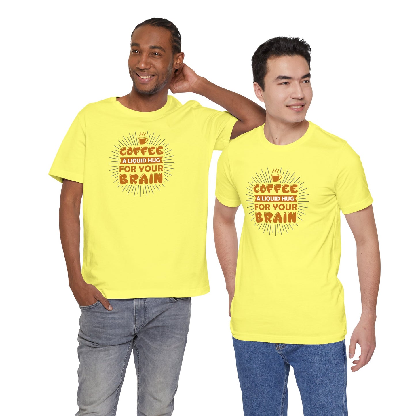 Coffee A Liquid Hug For Your Brain Unisex Jersey Short Sleeve Tee