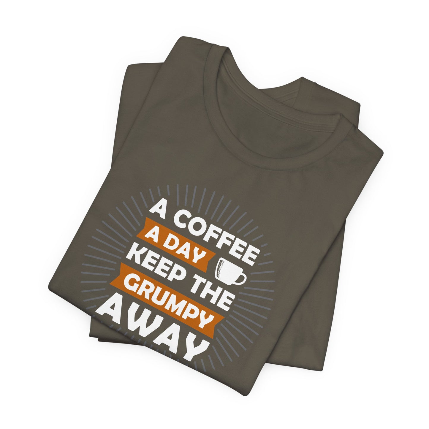 A Coffee A Day Keeps The Grumpy Away Unisex Jersey Short Sleeve Tee