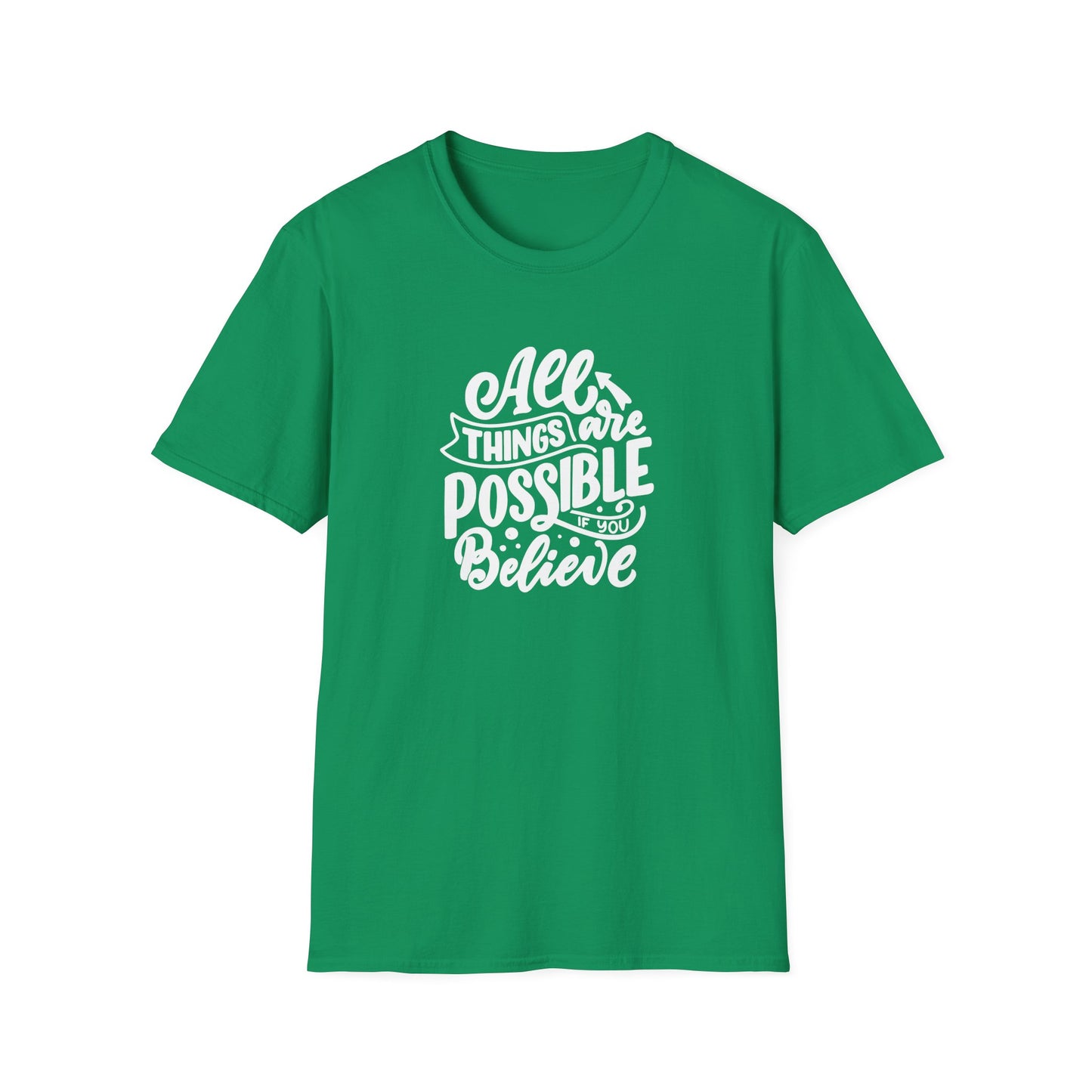 All Things Are Possible If You Believe Unisex Softstyle T-Shirt