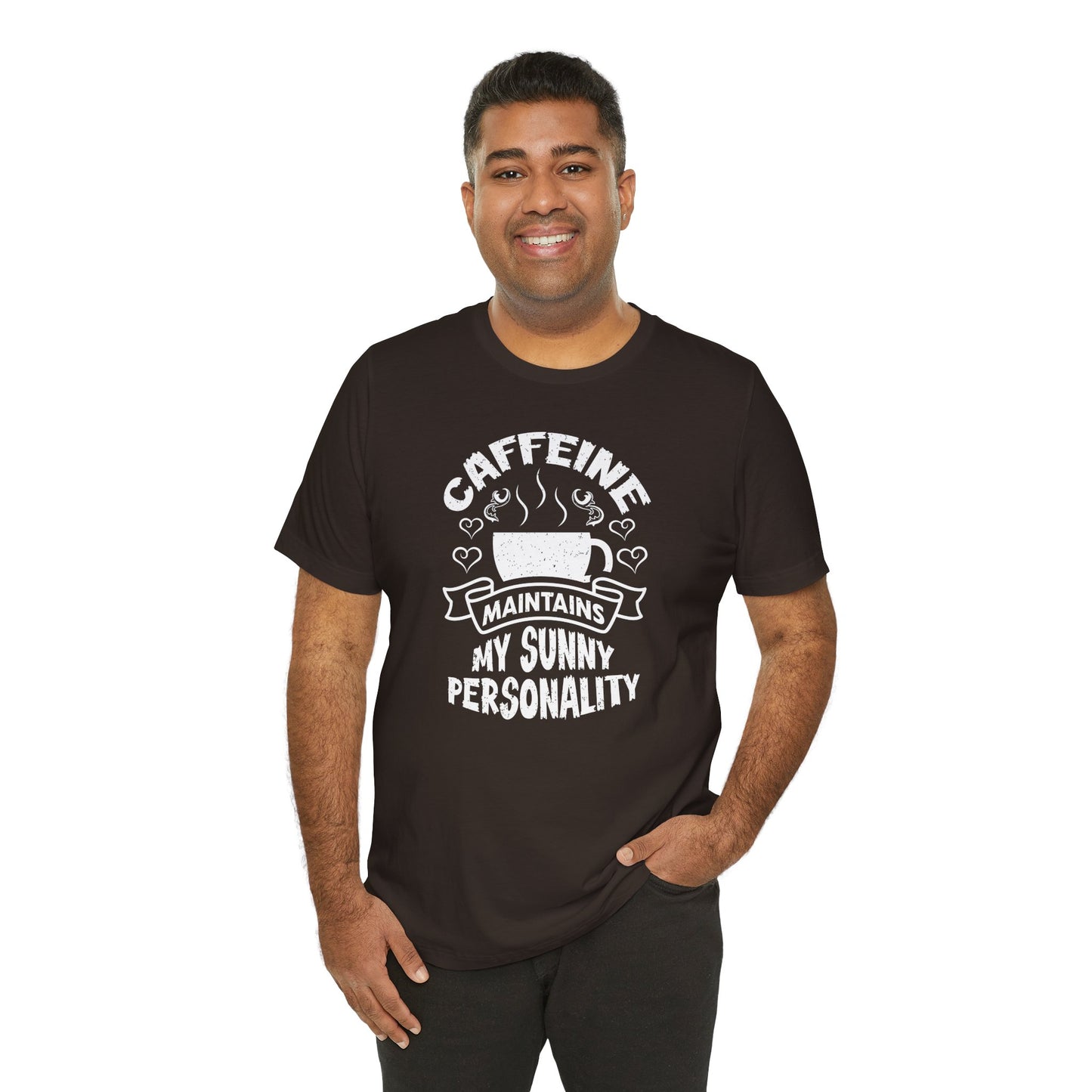 Caffeine Maintains My Sunny Personality Unisex Jersey Short Sleeve Tee