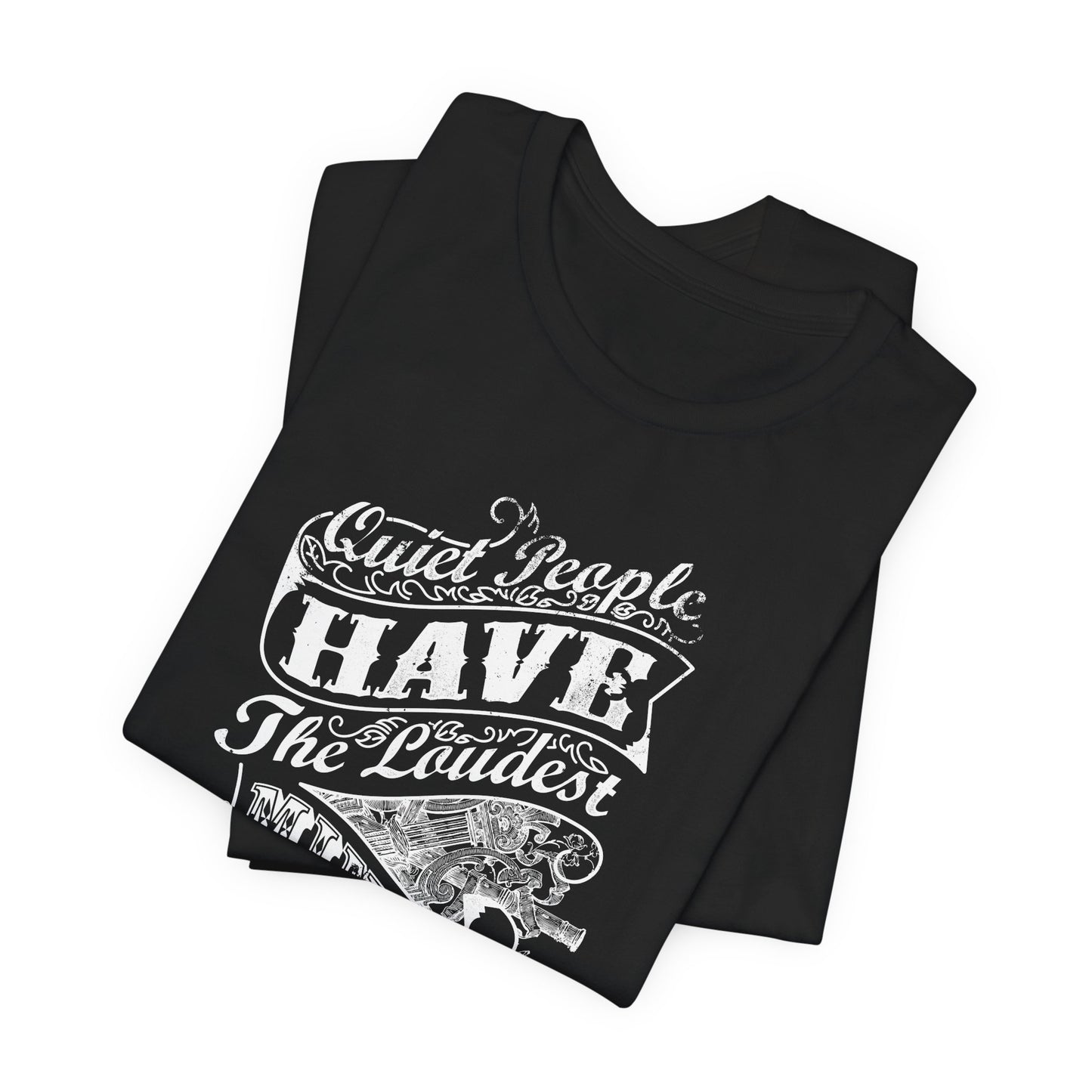 Quiet People Have The Loudest Minds Unisex Jersey Short Sleeve Tee