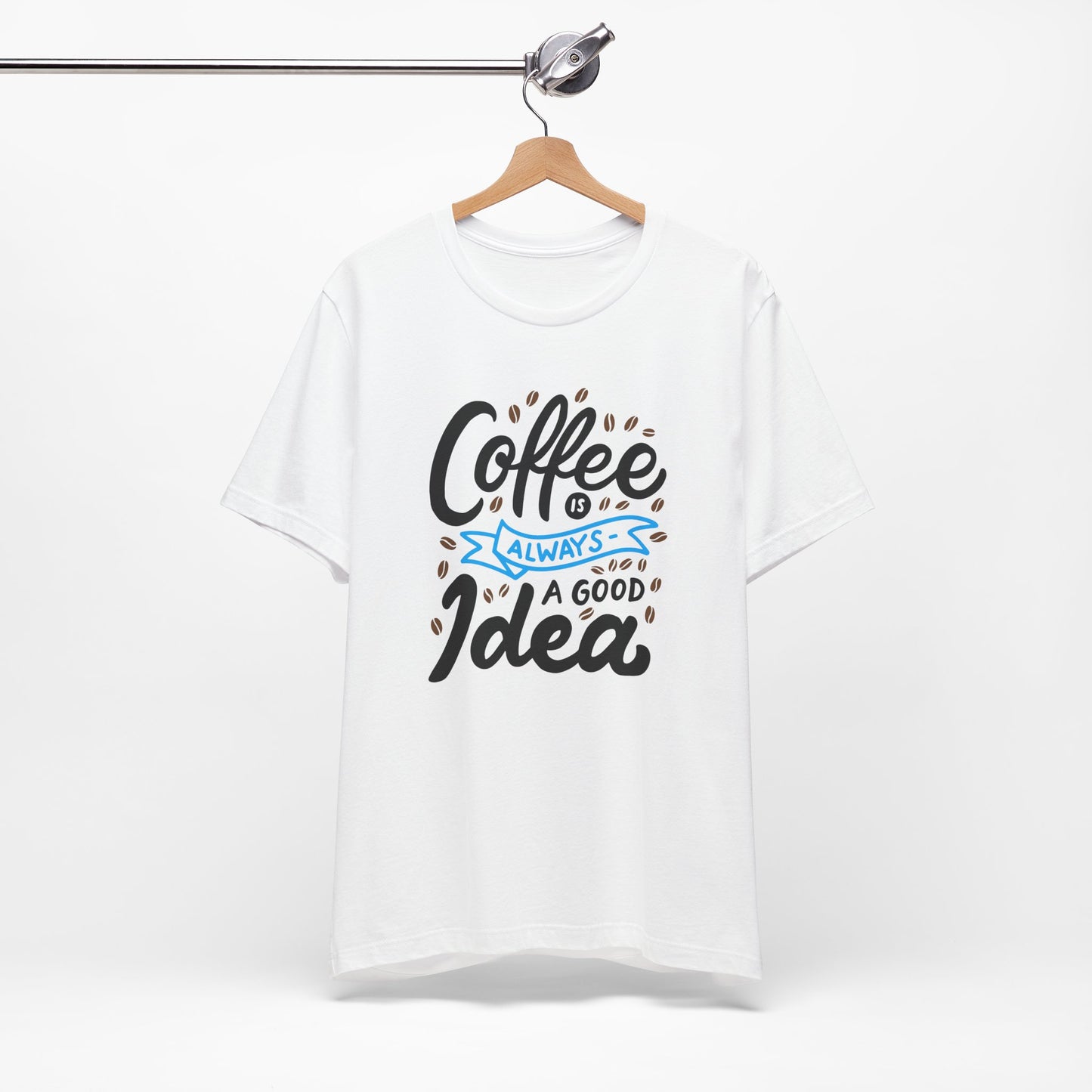 Coffee Is Always A Good Idea Blue Print Unisex Jersey Short Sleeve Tee