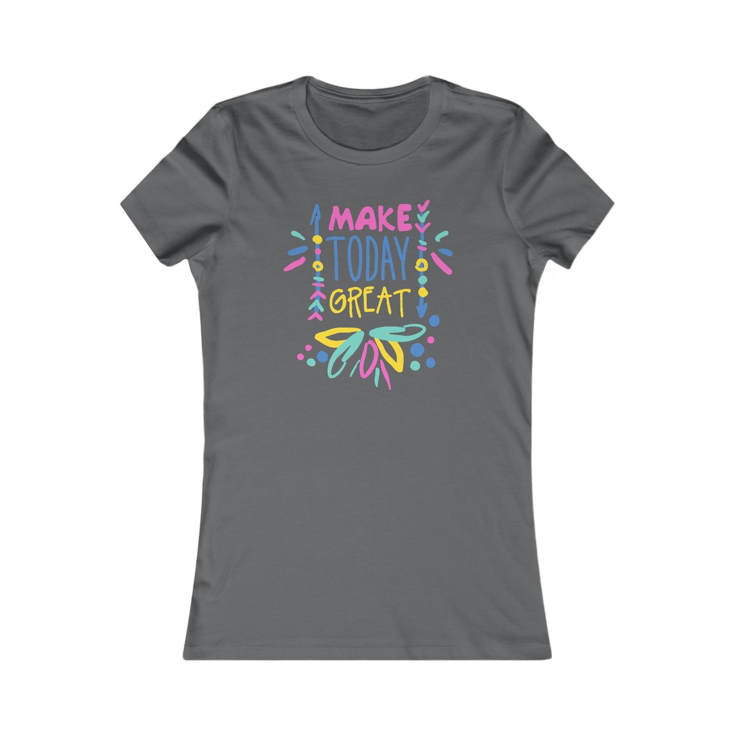 Make Today Great Women's Favorite Tee
