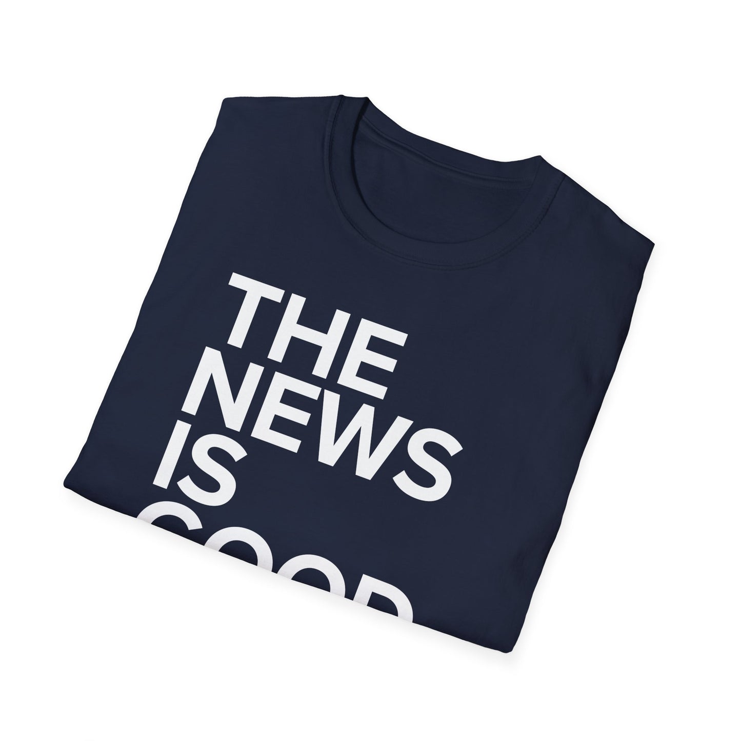 The News Is Good Everyone Can Be Saved Softstyle T-Shirt