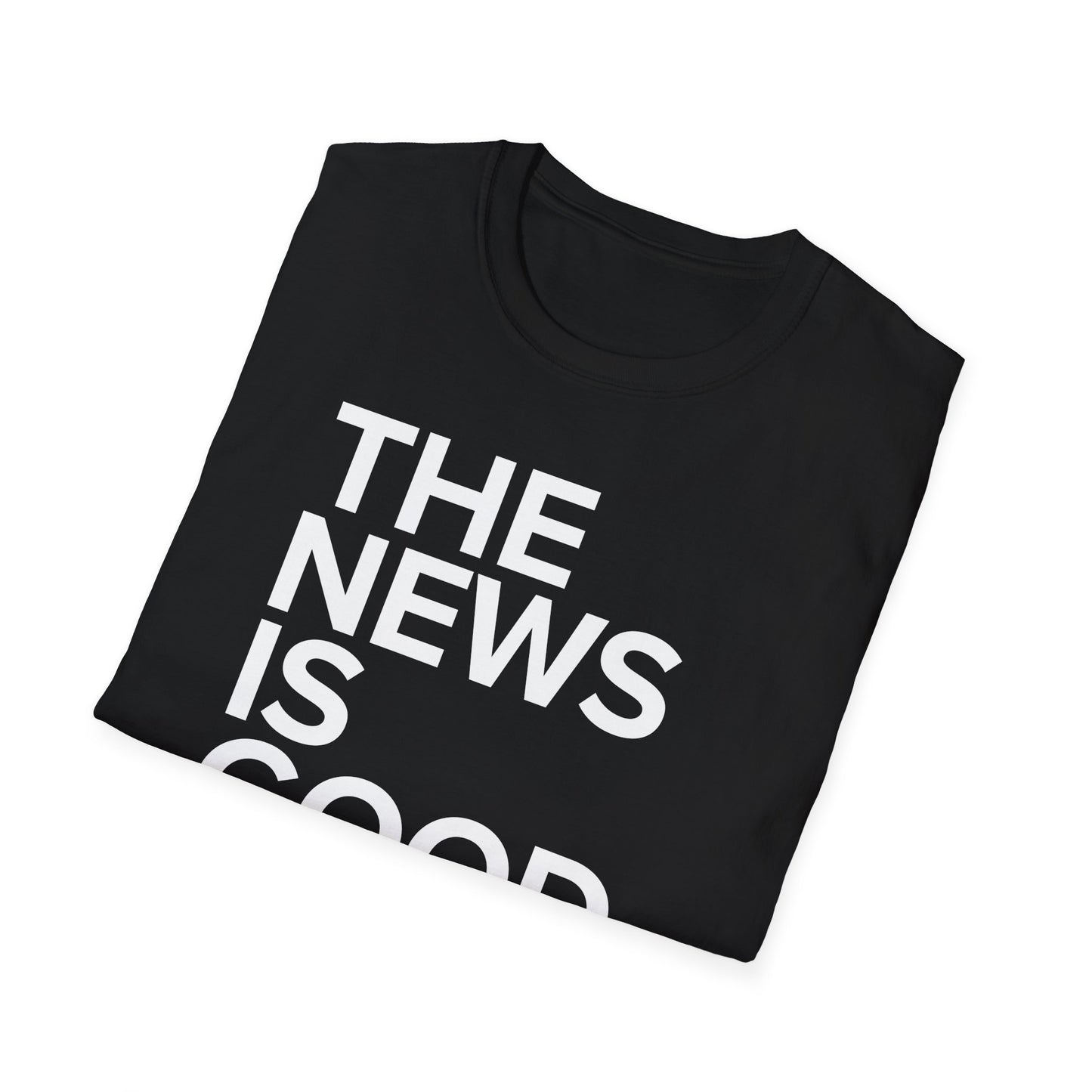 The News Is Good Everyone Can Be Saved Softstyle T-Shirt