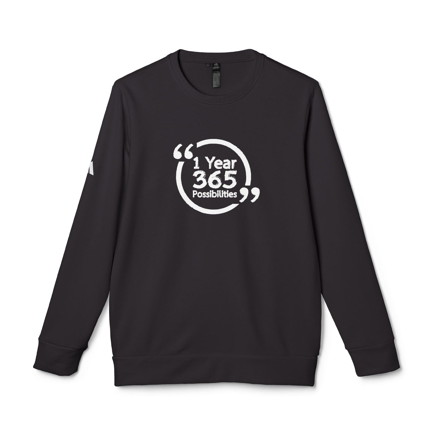 1 Year 365 Possibilities Inspirational Adidas Fleece Crewneck Sweatshirt