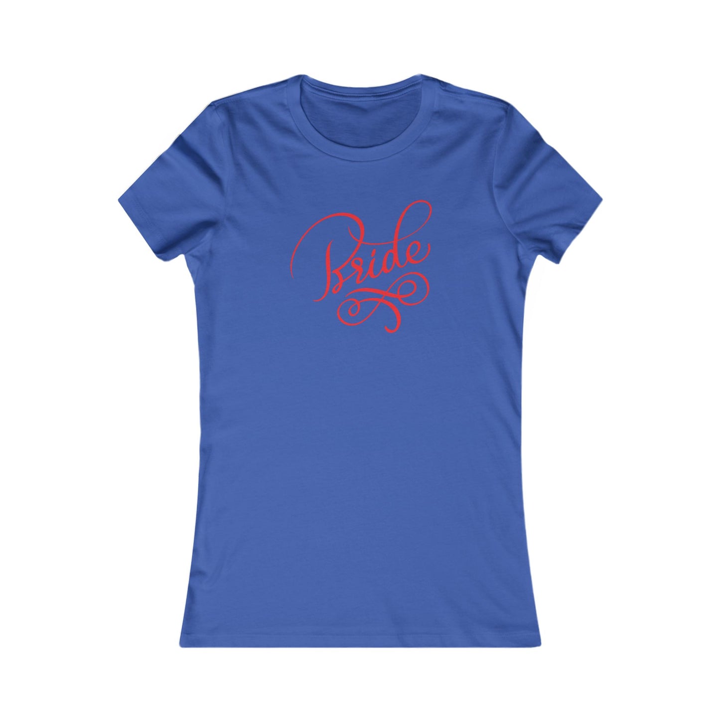 Women's Favorite Tee Bride Vibes Red Print