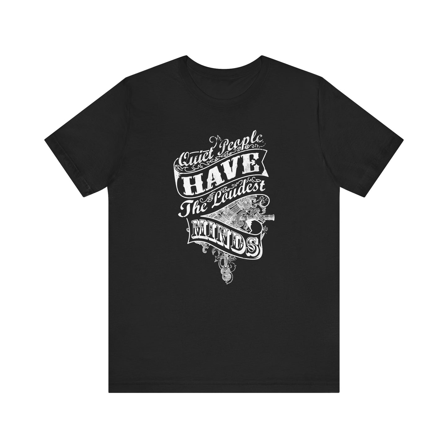 Quiet People Have The Loudest Minds Unisex Jersey Short Sleeve Tee