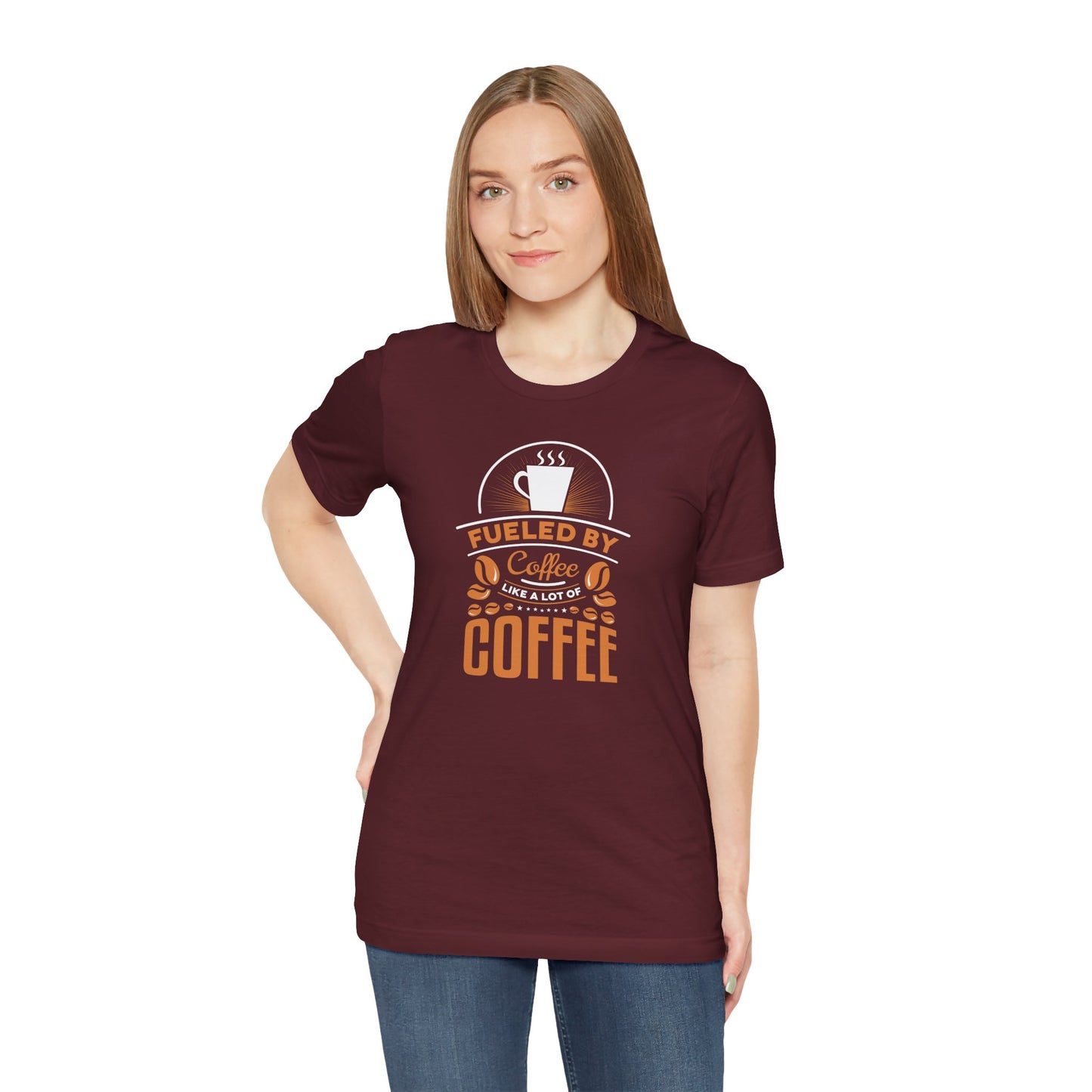 Fueled By Coffee Like A Lot Of Coffee Unisex Jersey Short Sleeve Tee