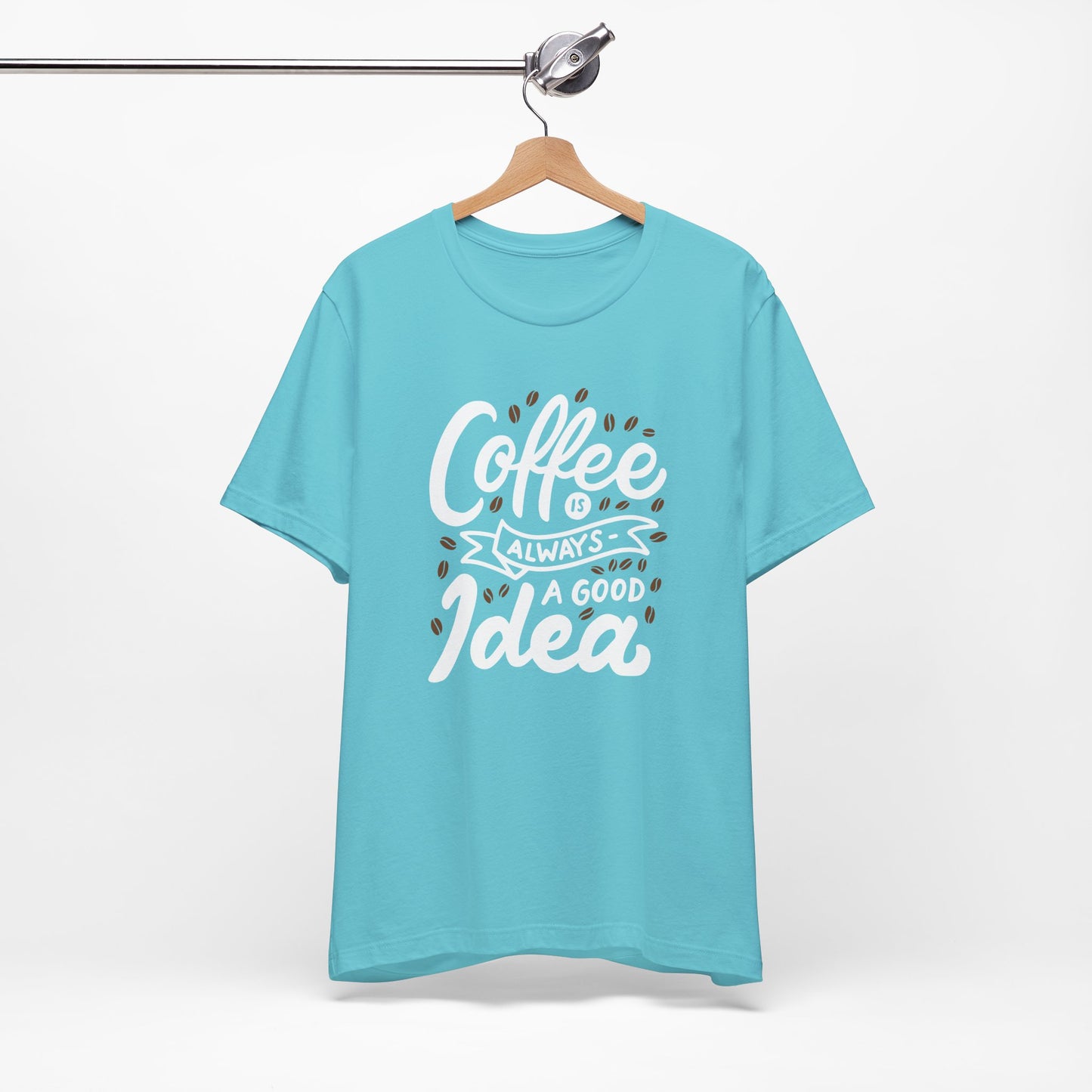 Coffee Is Always A Good Idea White Print Unisex Jersey Short Sleeve Tee