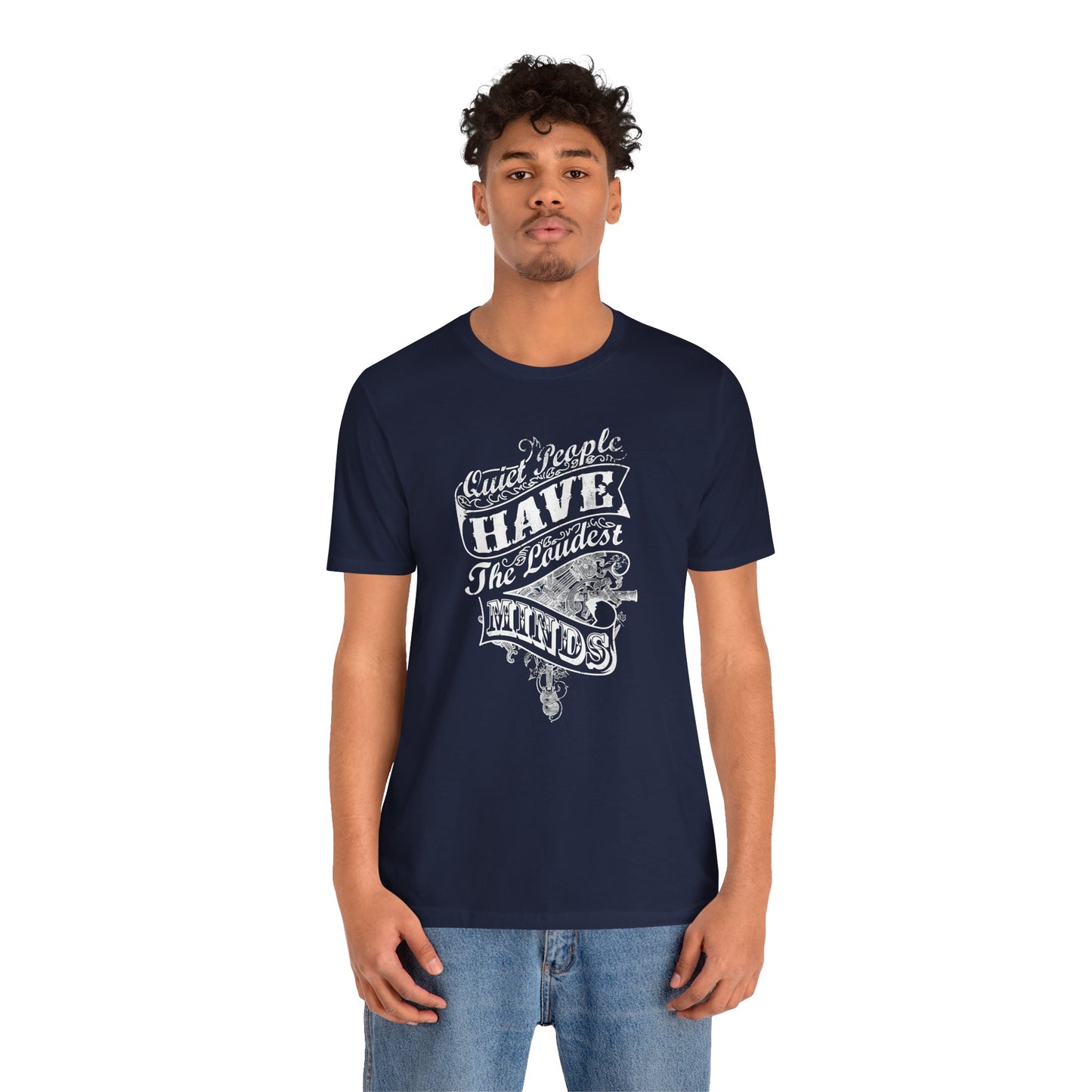 Quiet People Have The Loudest Minds Unisex Jersey Short Sleeve Tee