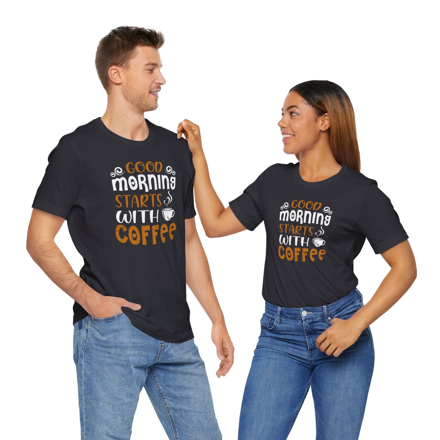 Good Morning Starts With Coffee Unisex Jersey Short Sleeve Tee
