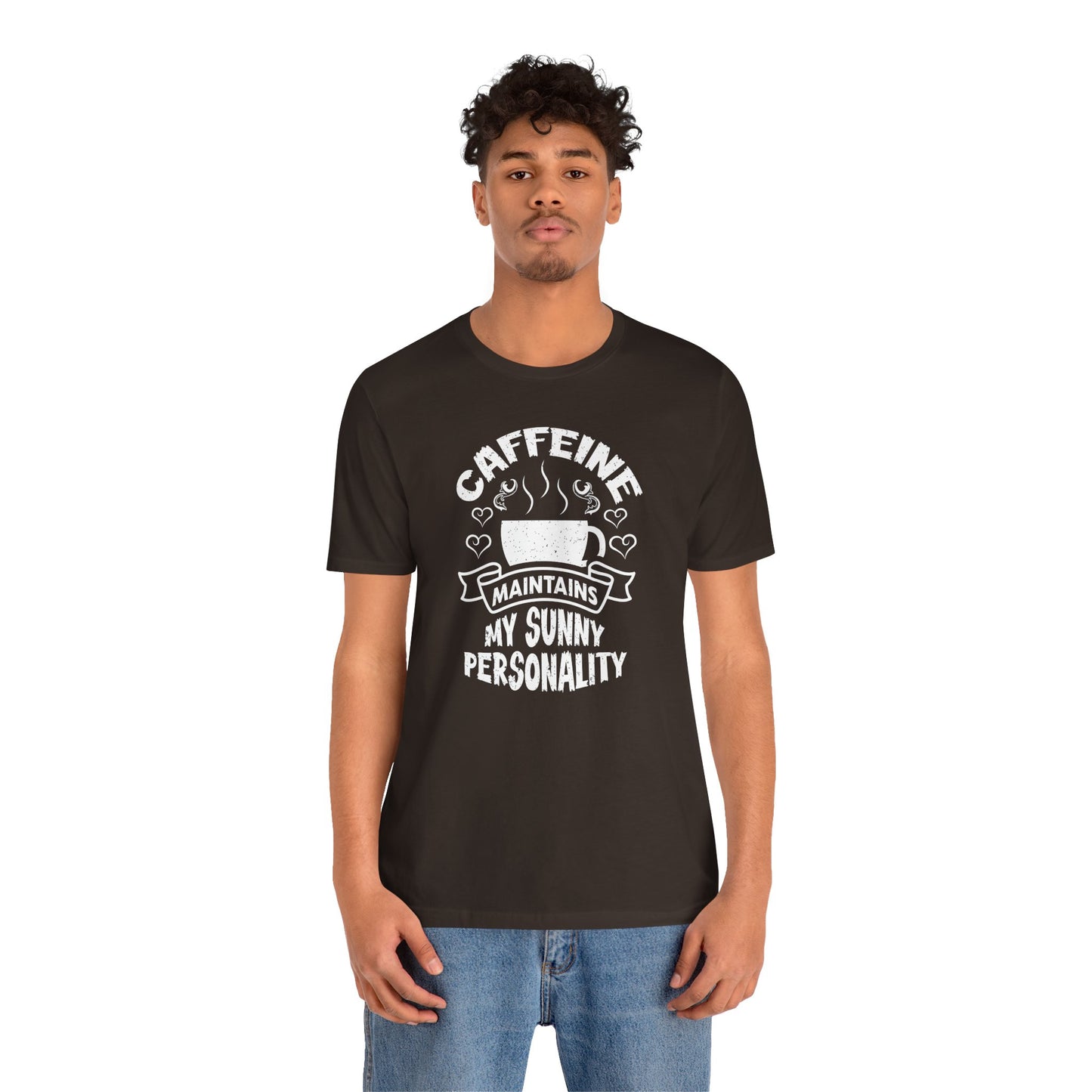 Caffeine Maintains My Sunny Personality Unisex Jersey Short Sleeve Tee