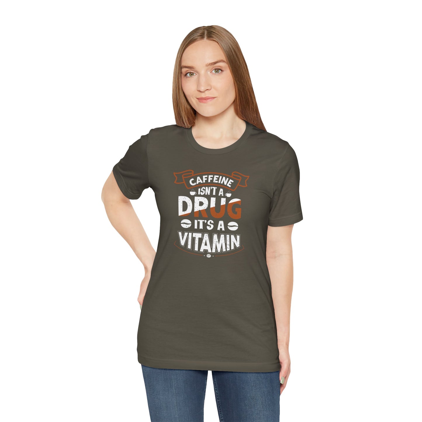 Caffeine Isn't A Drug It's A Vitamin Unisex Jersey Short Sleeve Tee