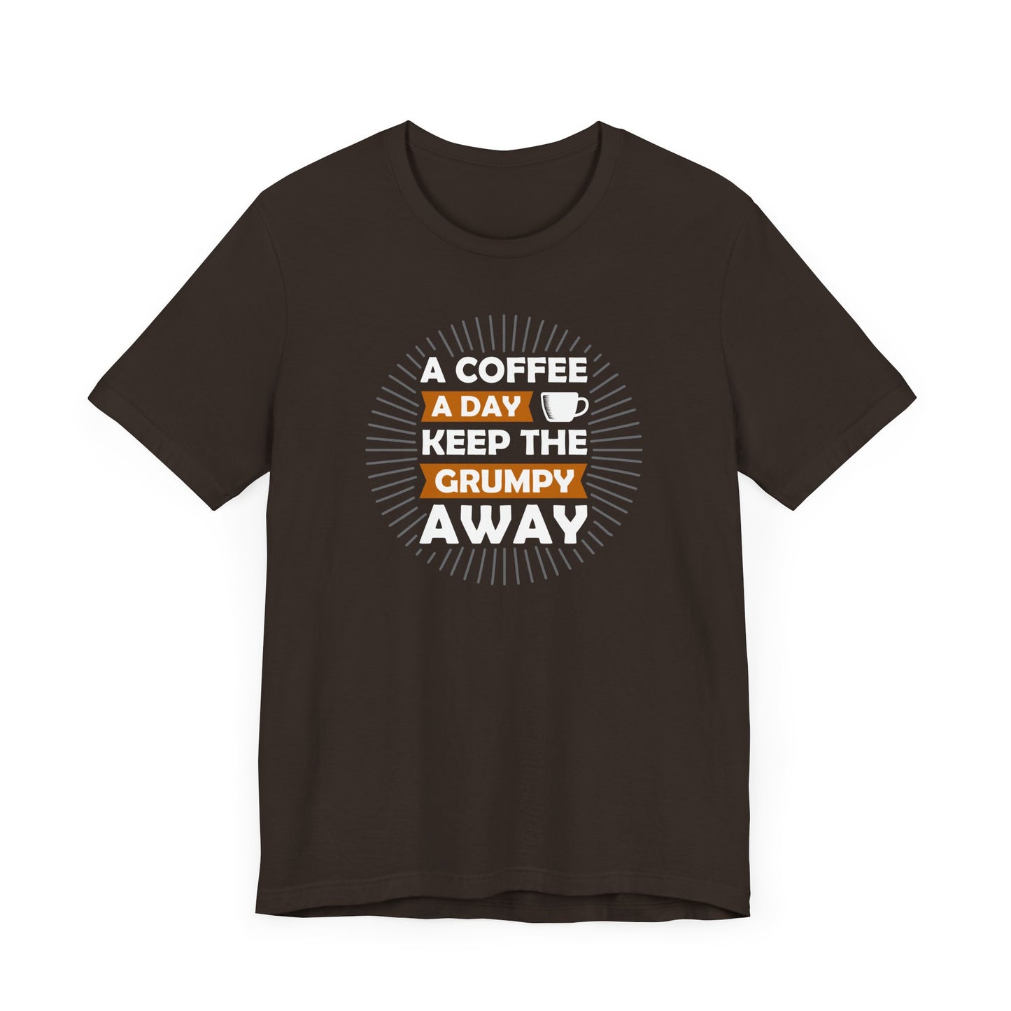 A Coffee A Day Keeps The Grumpy Away Unisex Jersey Short Sleeve Tee