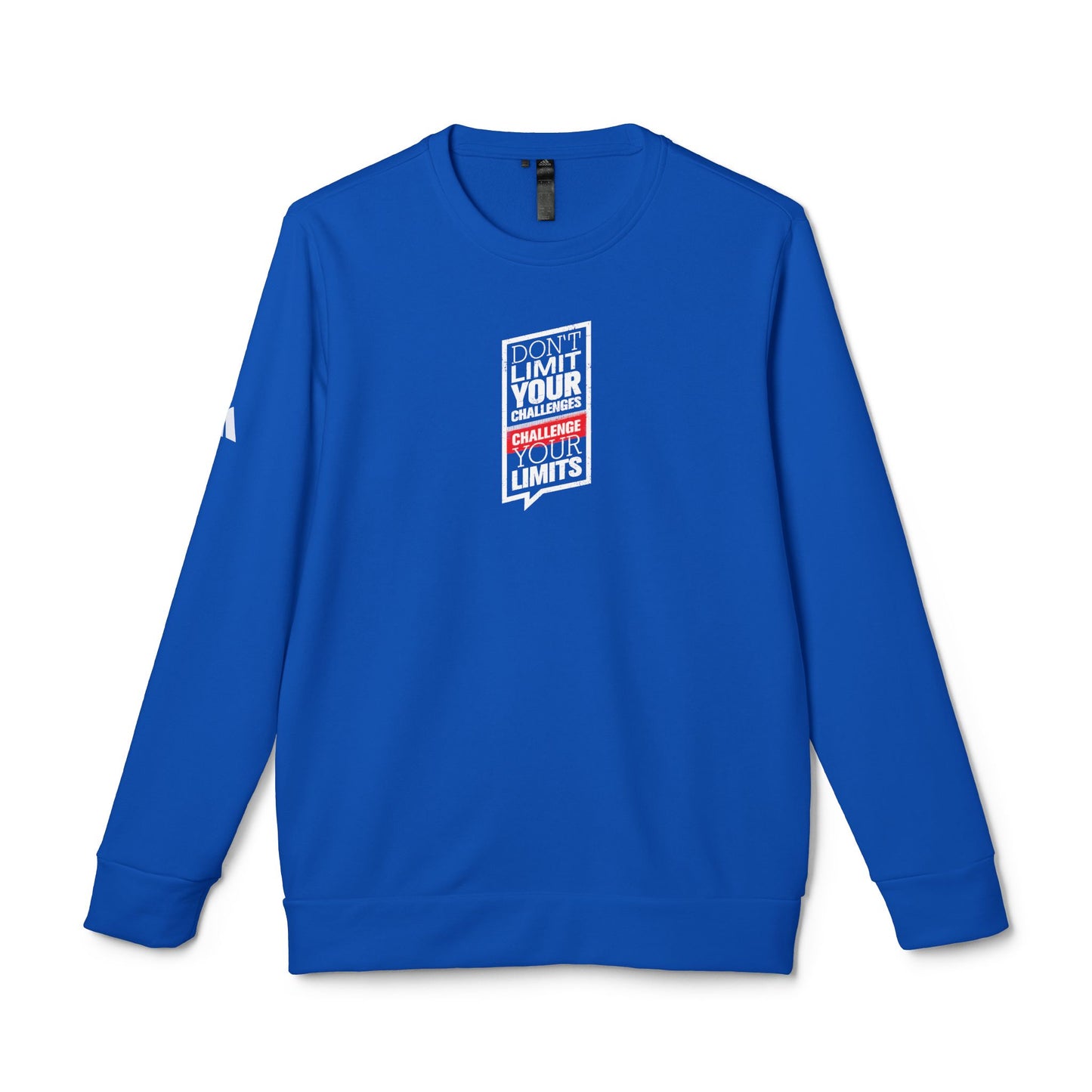 Don't Limit Your Challenges Challenge Your Limits Adidas Unisex Cozy Fleece Sweatshirt