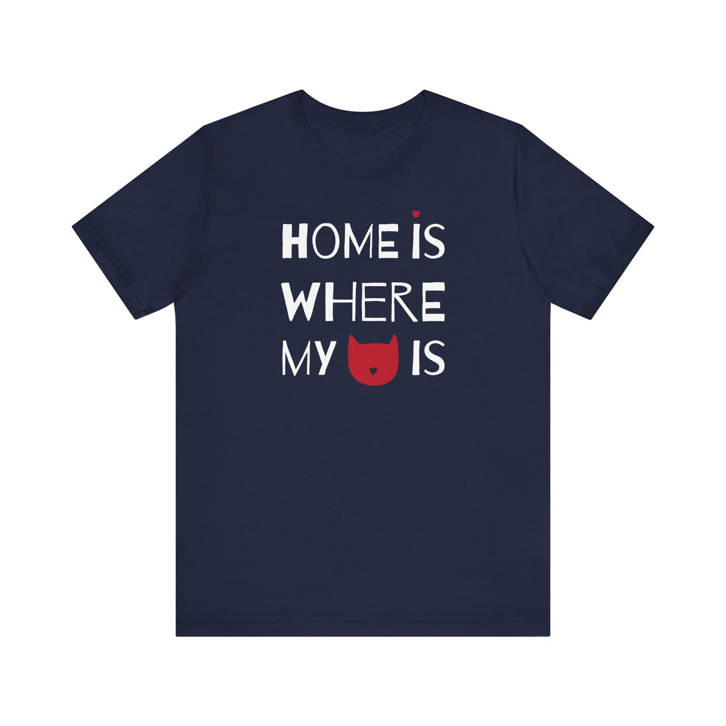 Home Is Where My Cat Is Unisex Jersey Short Sleeve Tee