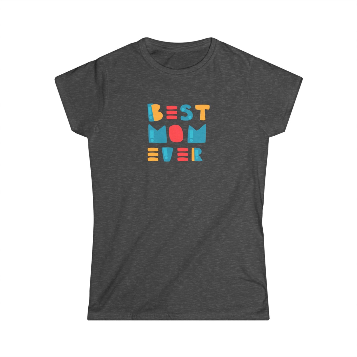 Best Mom Ever Multi Color Print Women's Softstyle Tee