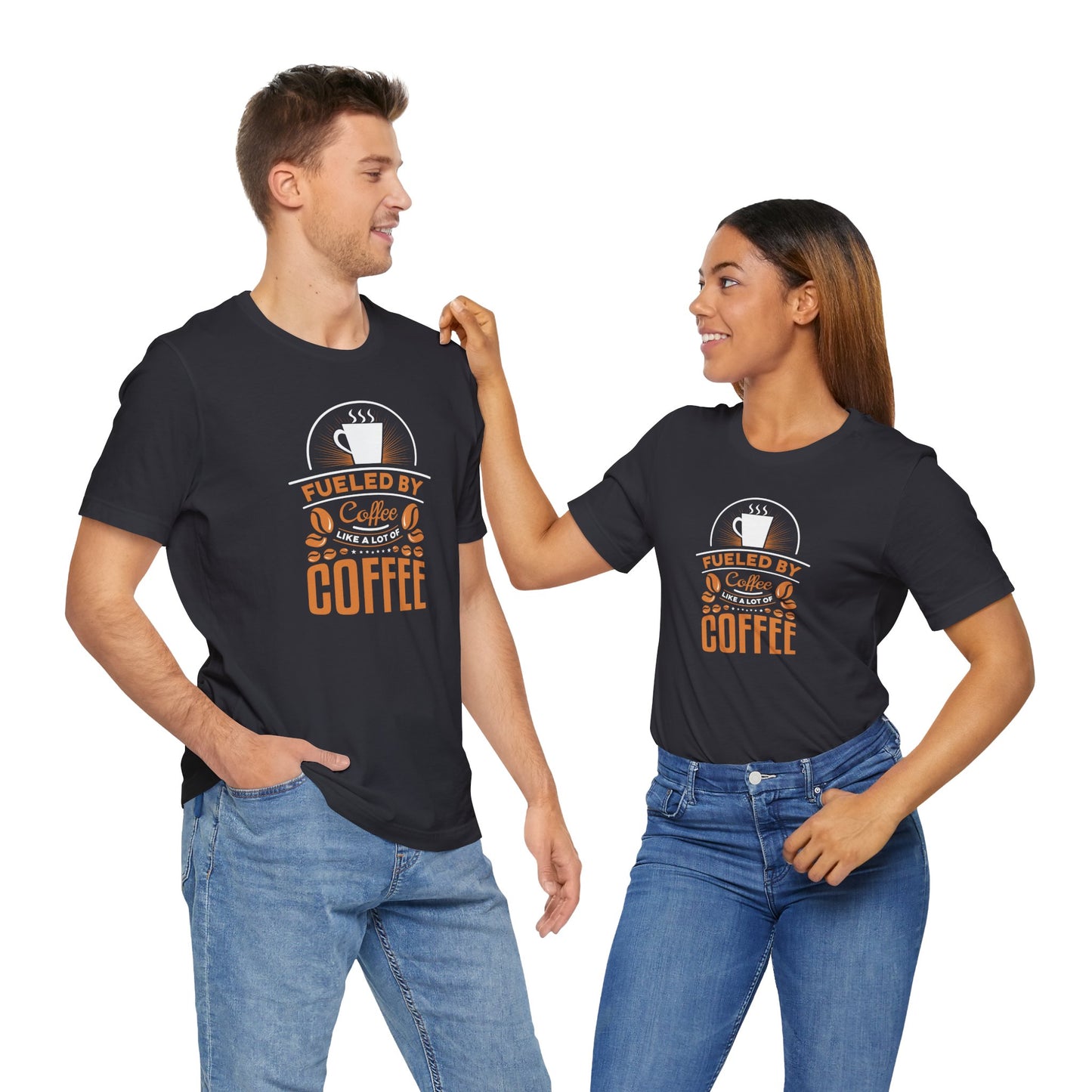 Fueled By Coffee Like A Lot Of Coffee Unisex Jersey Short Sleeve Tee