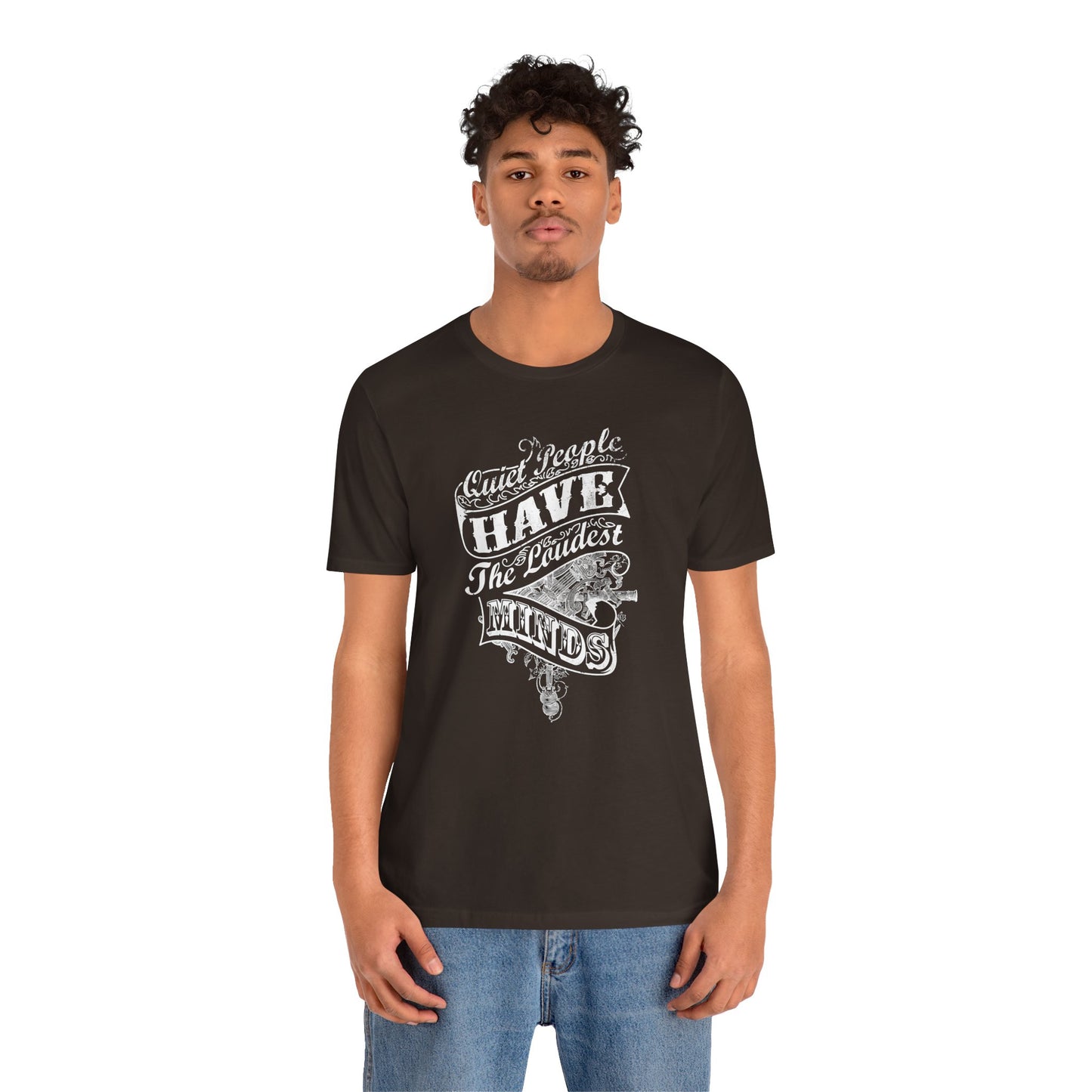 Quiet People Have The Loudest Minds Unisex Jersey Short Sleeve Tee