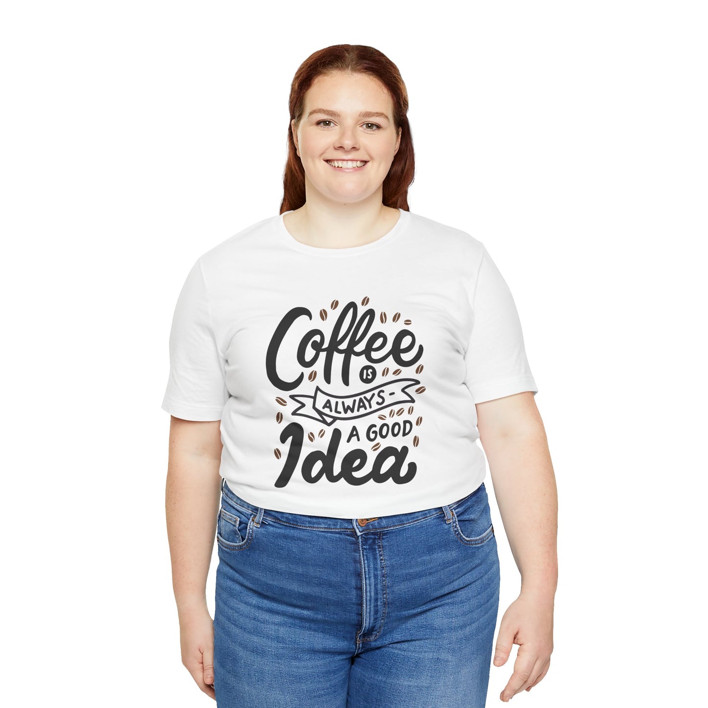 Coffee Is Always A Good Idea Black Print Unisex Jersey Short Sleeve Tee