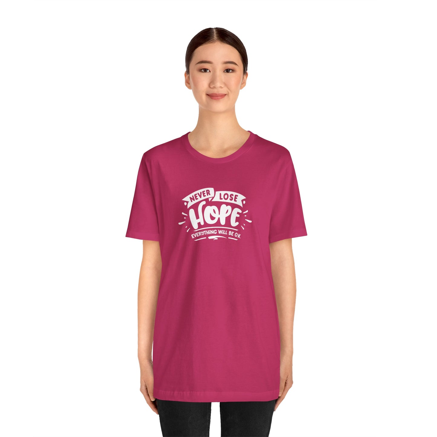 Never Lose Hope Everything Will Be Ok Unisex Jersey Short Sleeve Tee