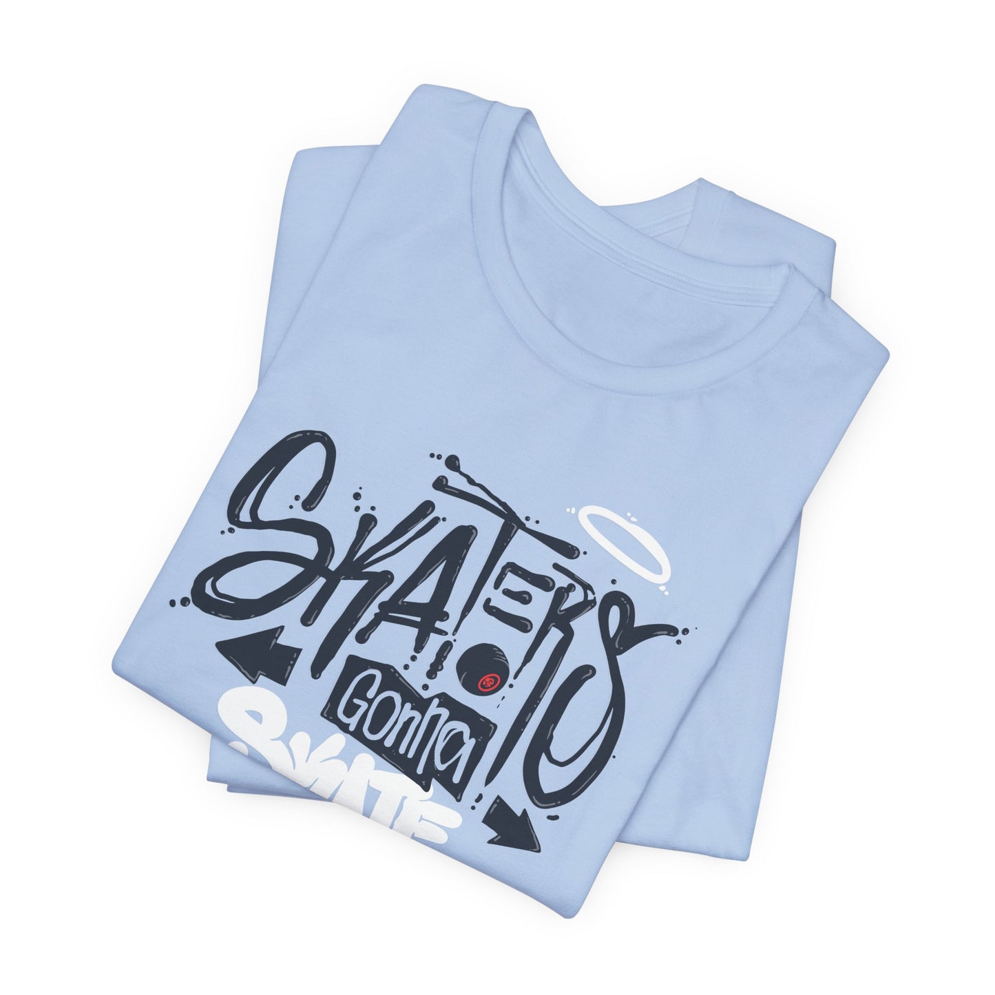 Skaters Gonna Skate Unisex Jersey Short Sleeve Tee
