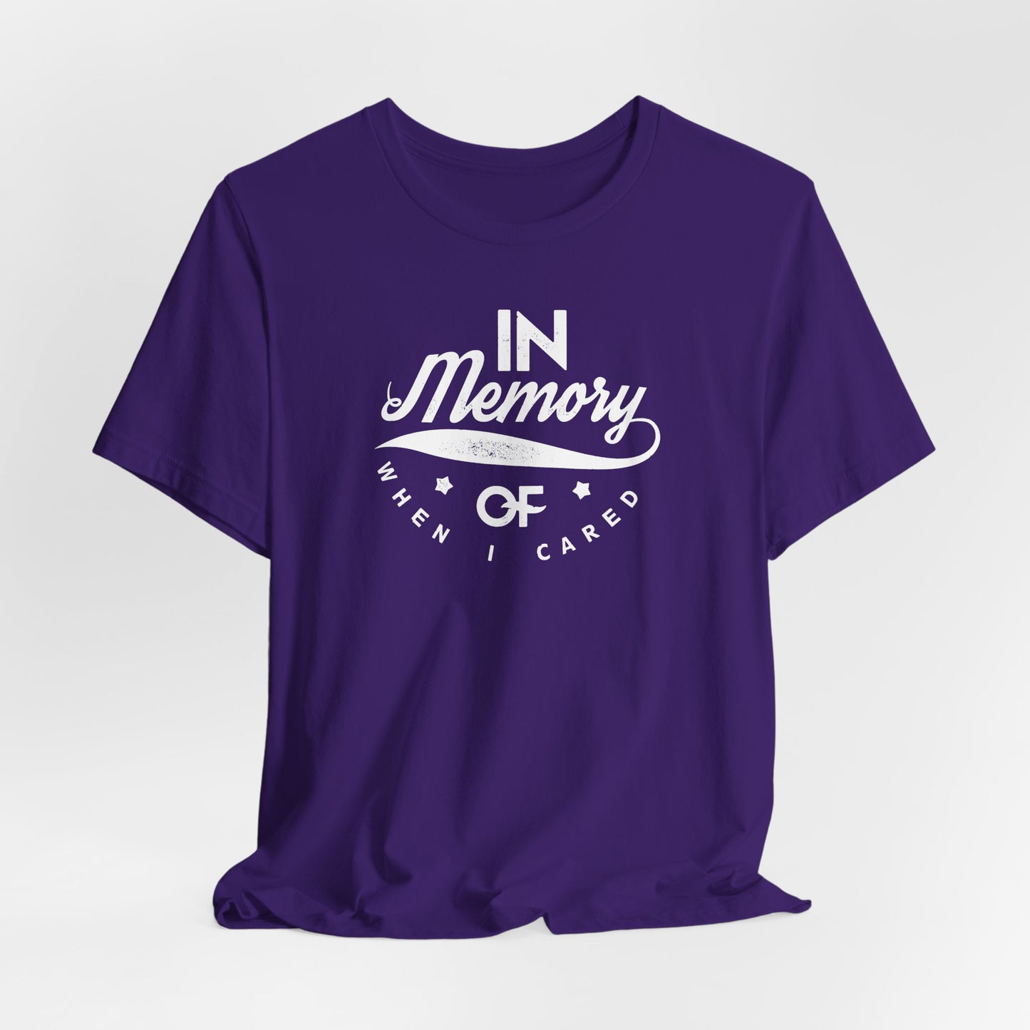 In Memory Of When I Cared Unisex Jersey Short Sleeve Tee