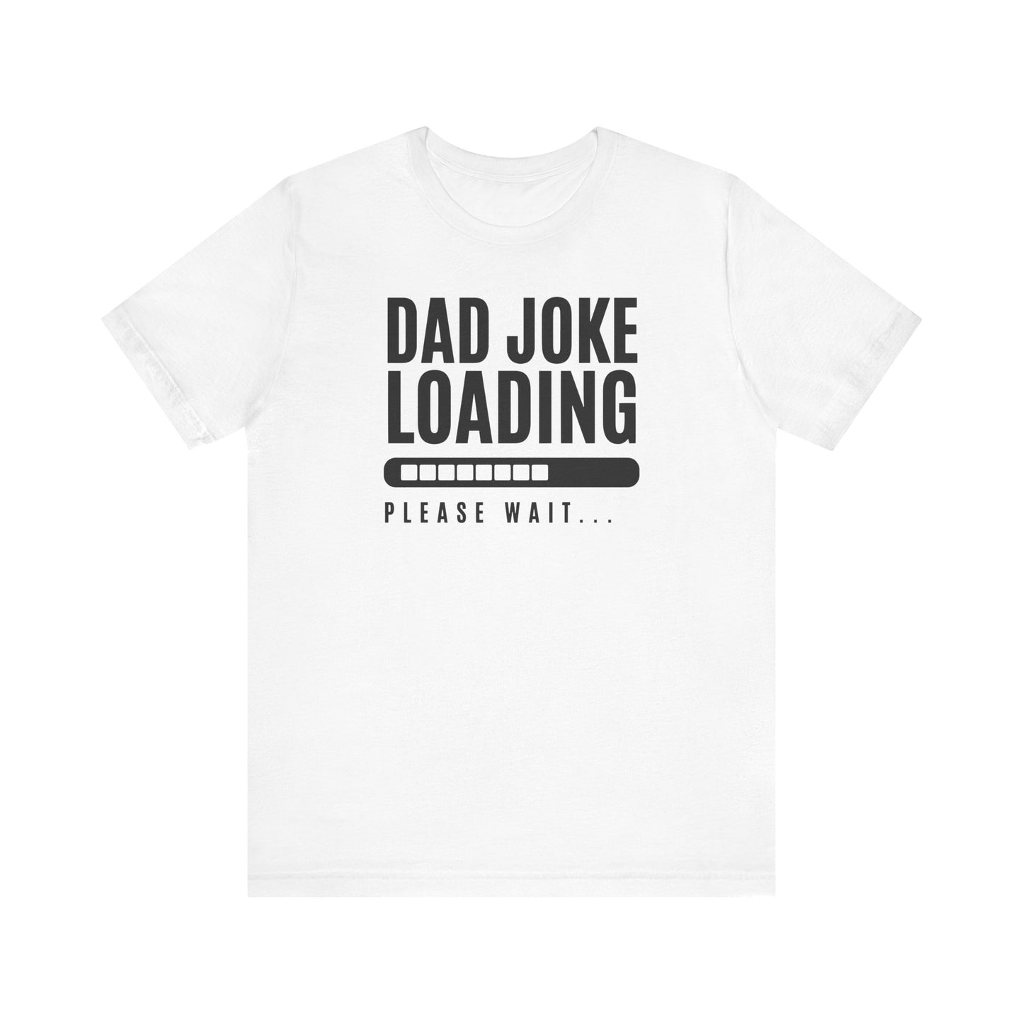 Dad Joke Loading Please Wait Men's Jersey Short Sleeve Tee