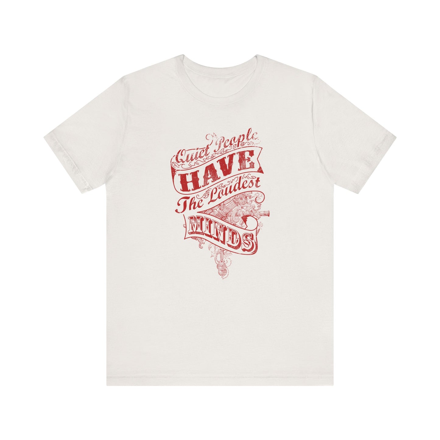 Quiet People Have The Loudest Minds Unisex Jersey Short Sleeve Tee