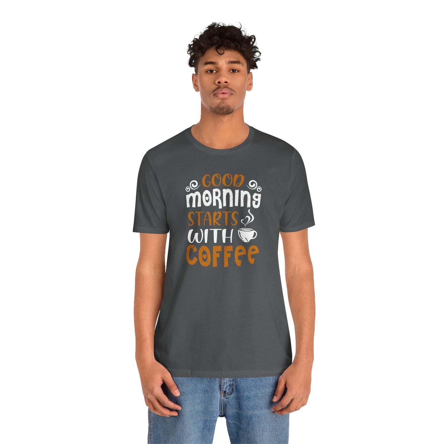 Good Morning Starts With Coffee Unisex Jersey Short Sleeve Tee