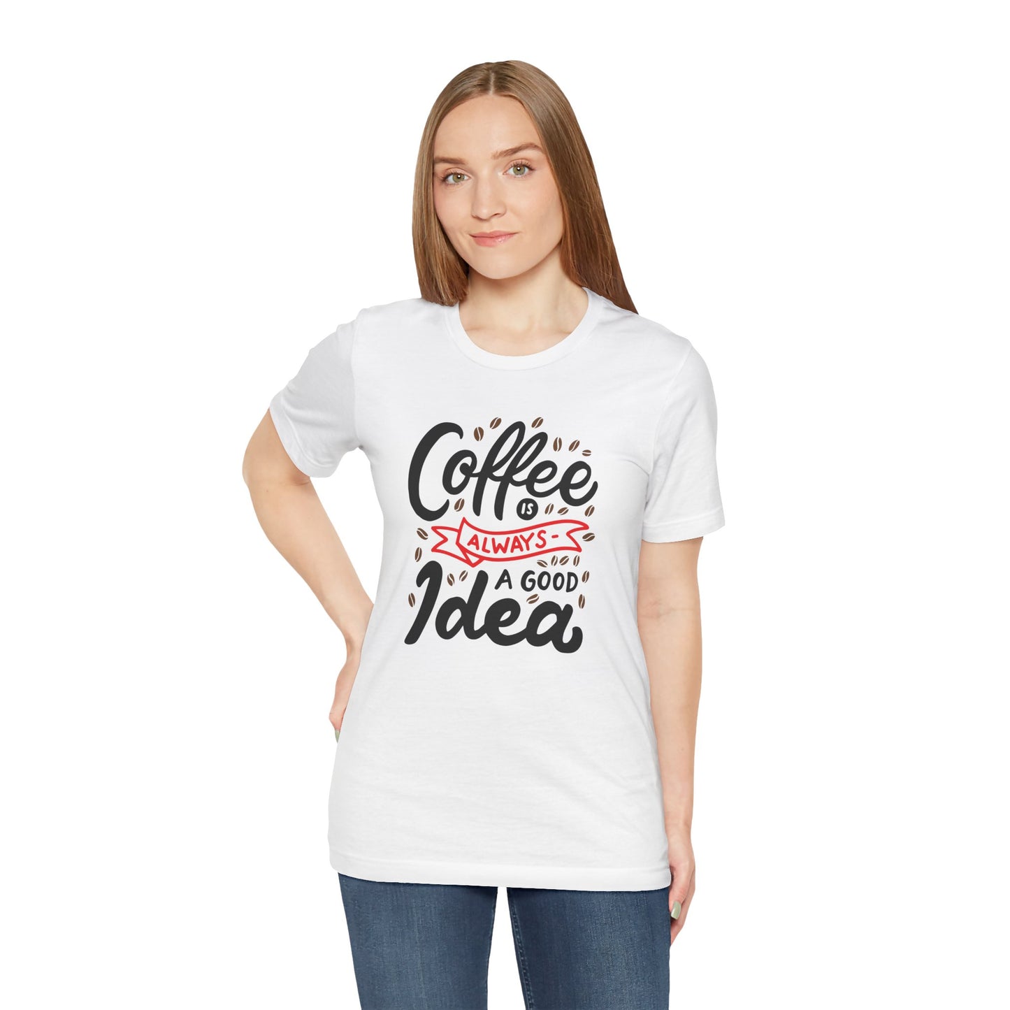 Coffee Is Always A Good Idea Red Print Unisex Jersey Short Sleeve Tee