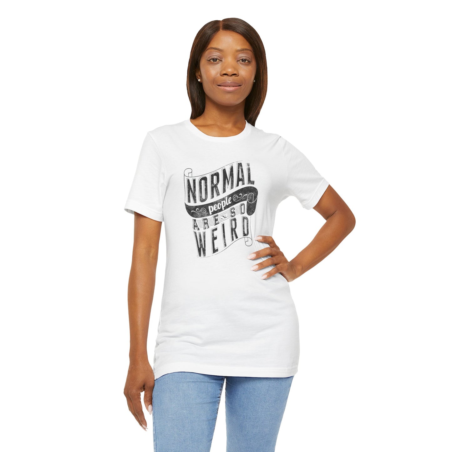 Normal People Are So Weird Unisex Jersey Short Sleeve Tee