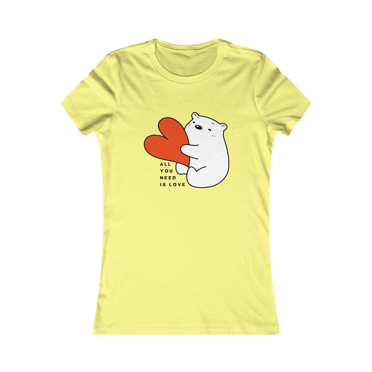 All You Need Is Love with Bear & Heart 🐻❤️✨ Women's Favorite T-Shirt